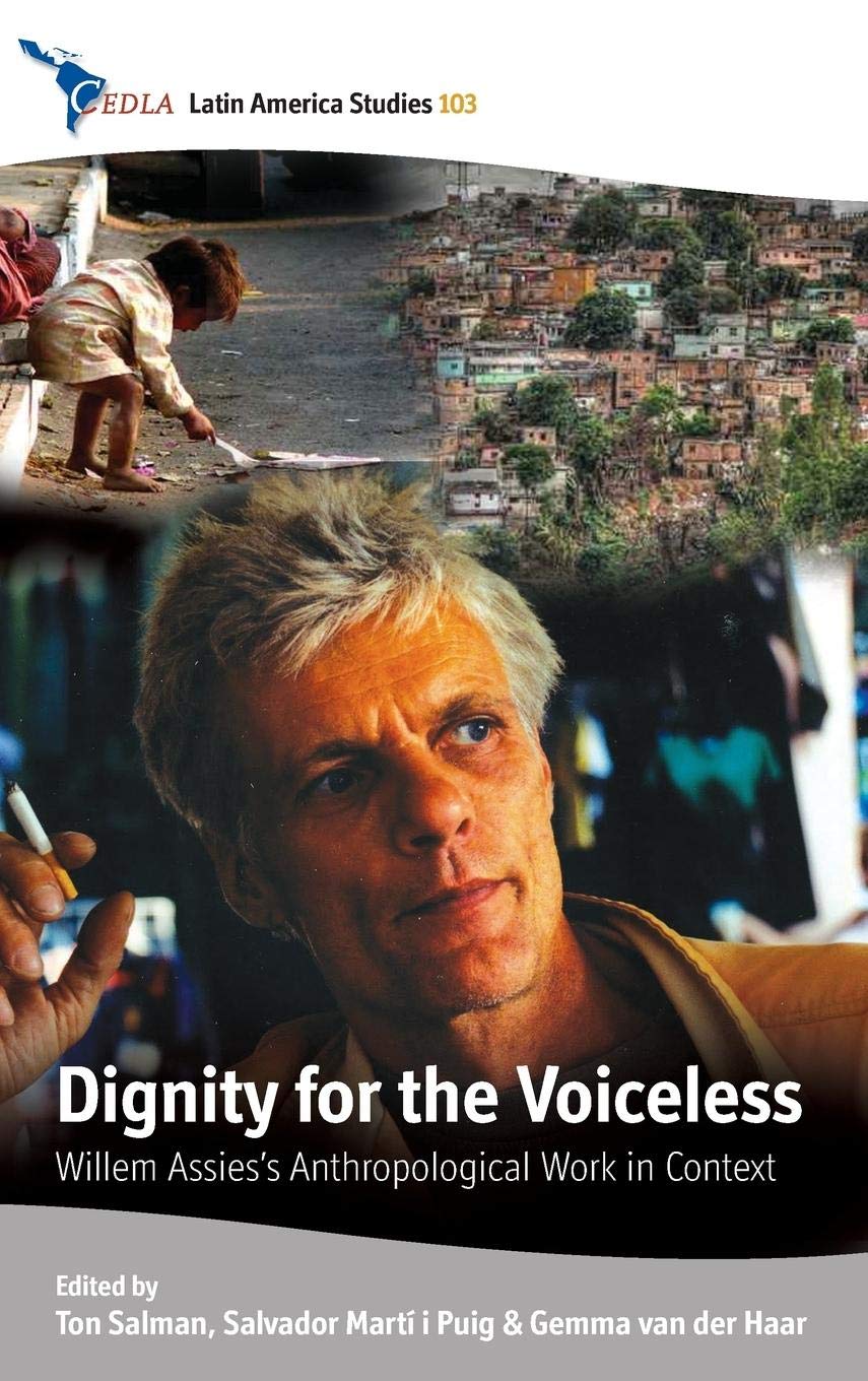Dignity for the Voiceless: Willem Assies's Anthropological Work in Context (CEDLA Latin America Studies, Band 103) Law