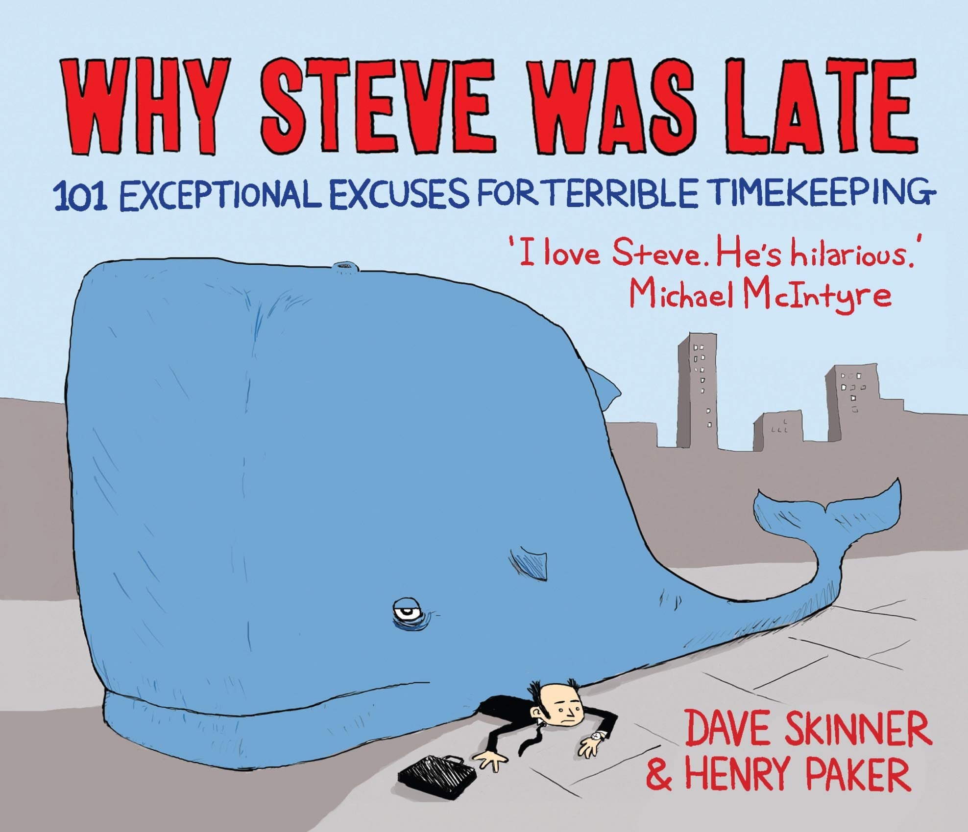 Why Steve Was Late: 101 Exceptional Excuses for Terrible Timekeeping Cartoons