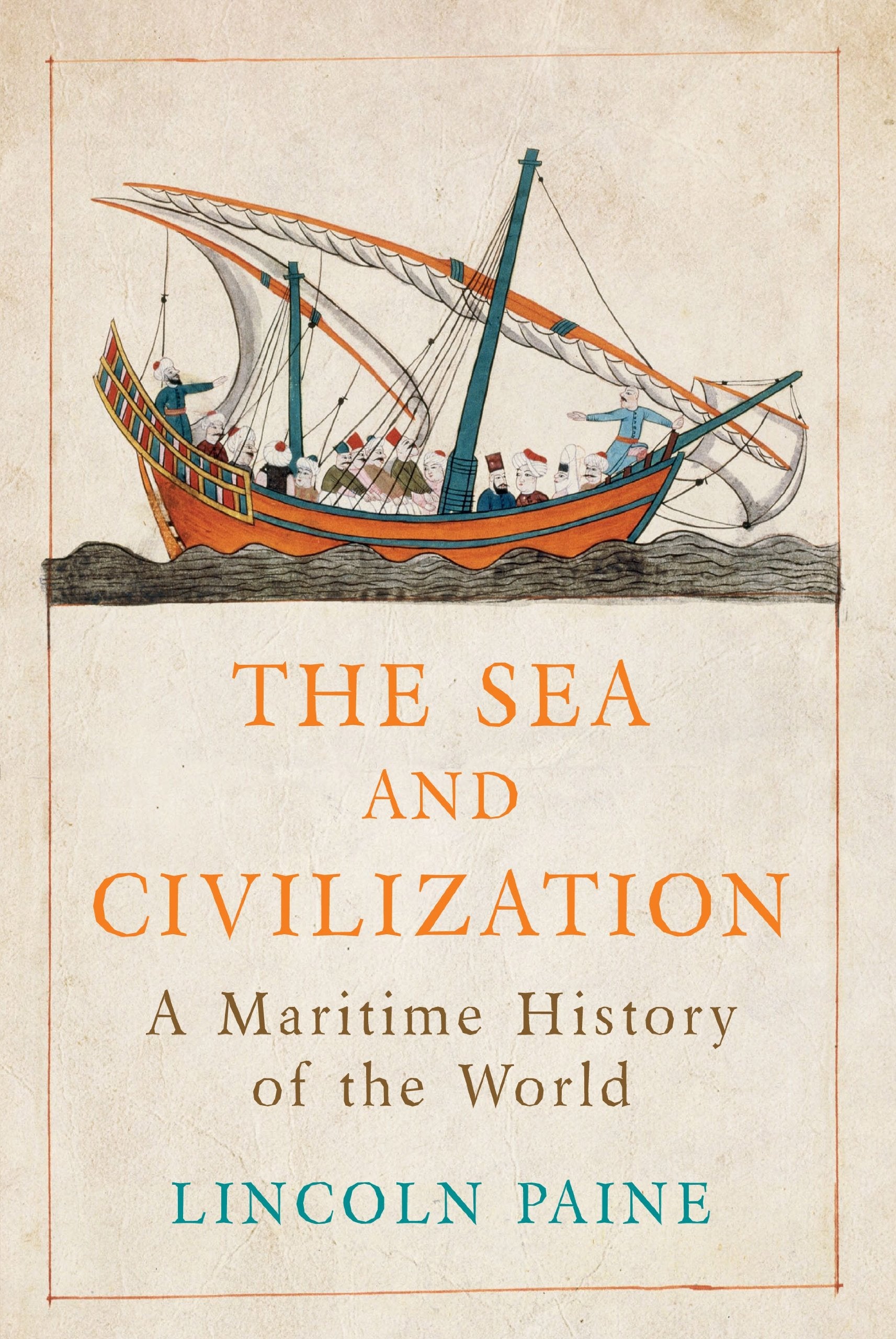 The Sea and Civilization: A Maritime History of the World Business, Finance & Career