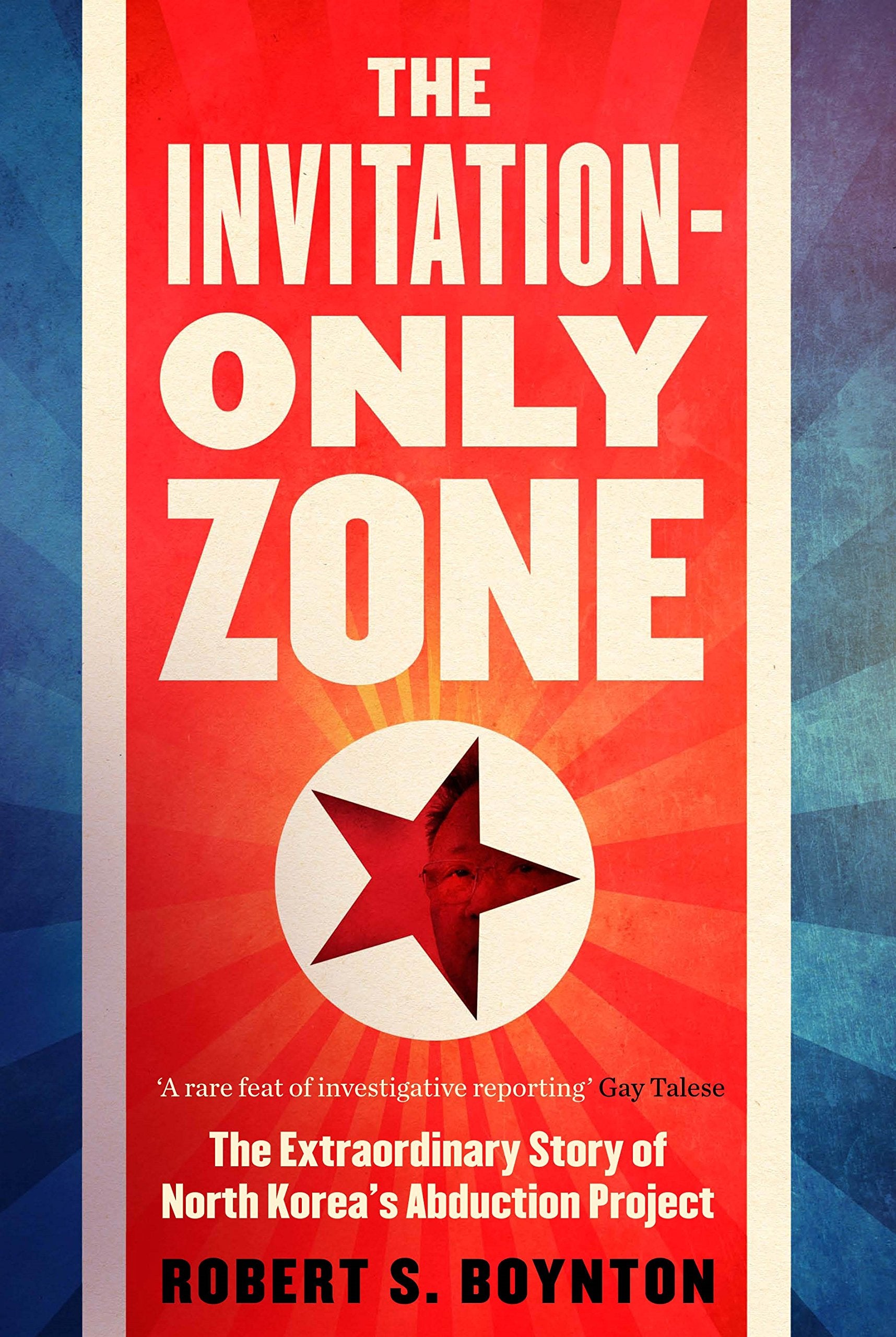 The Invitation-Only Zone: The Extraordinary Story of North Korea's Abduction Project Film, Art & Culture