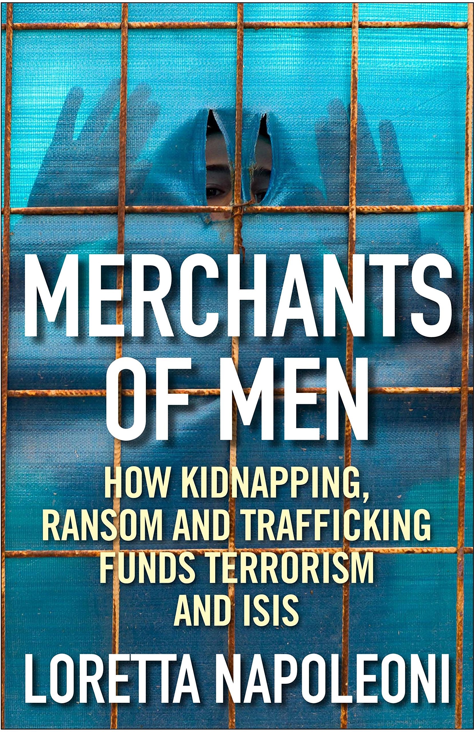 Merchants of Men: How Kidnapping, Ransom and Trafficking Fund Terrorism and ISIS Law