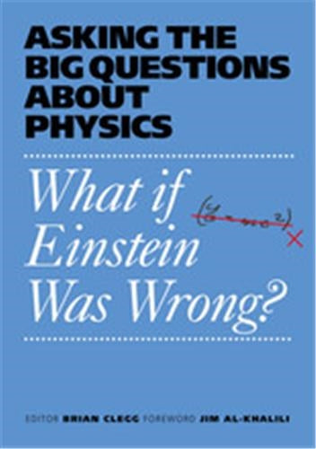 Product Image: What If Einstein Was Wrong : Asking the Big Questions About Physics