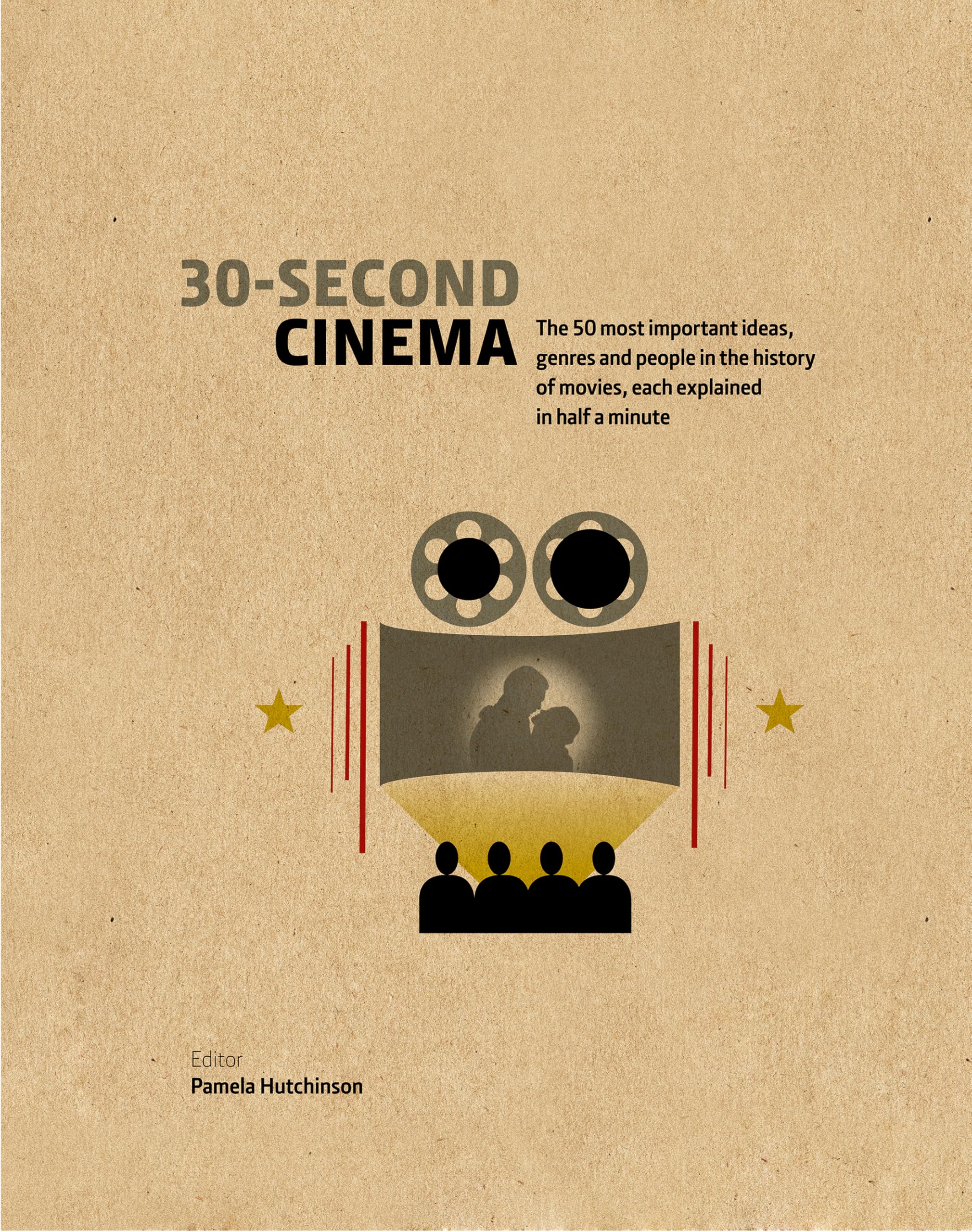 30-Second Cinema: The 50 most important ideas, genres, and people in the history of movie-making, each explained in half a minute Media & Communication