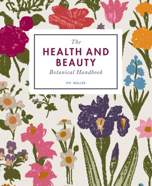 The Health and Beauty Botanical Handbook Medicine