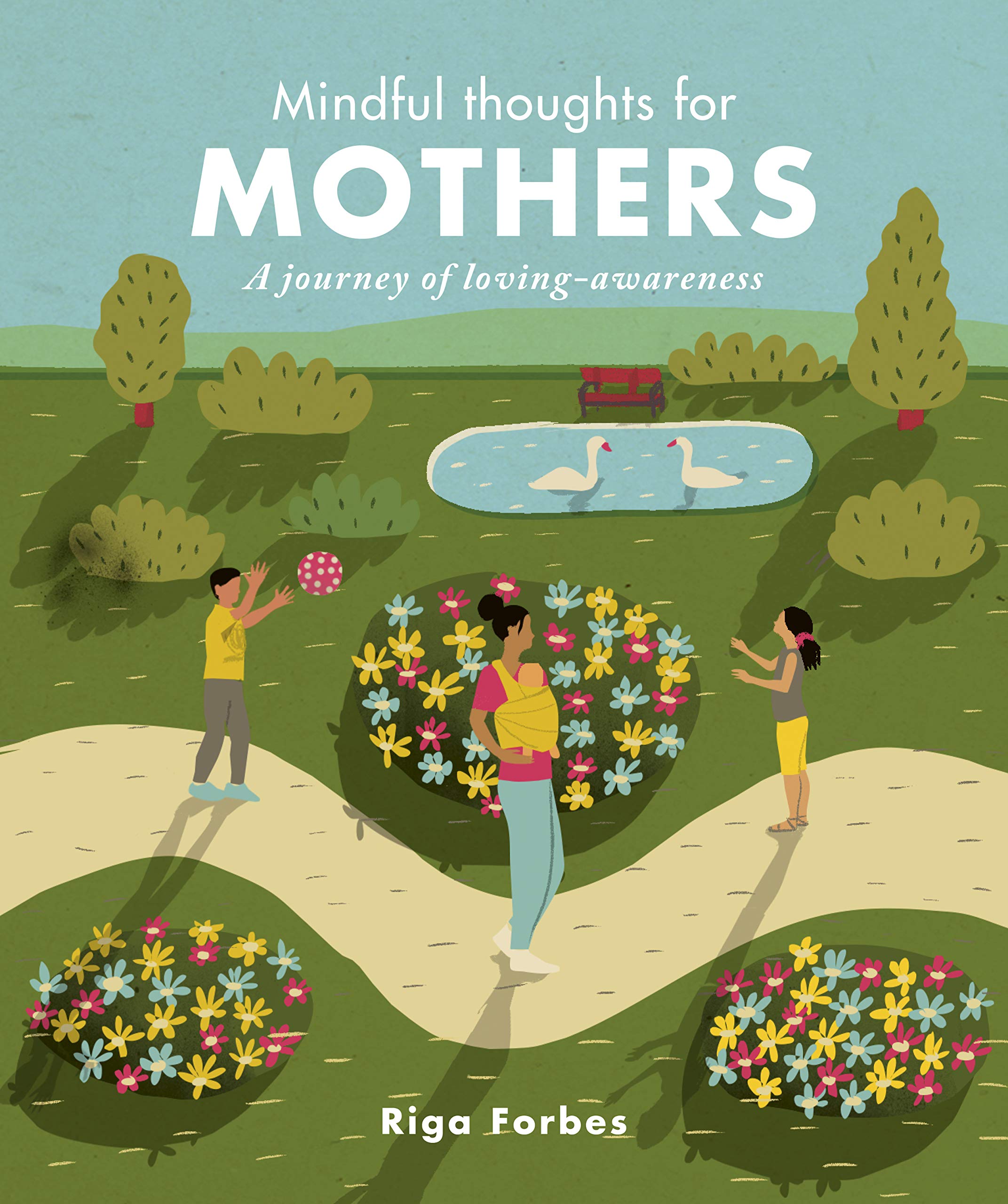 Mindful Thoughts for Mothers: A journey of loving-awareness Lifestyle