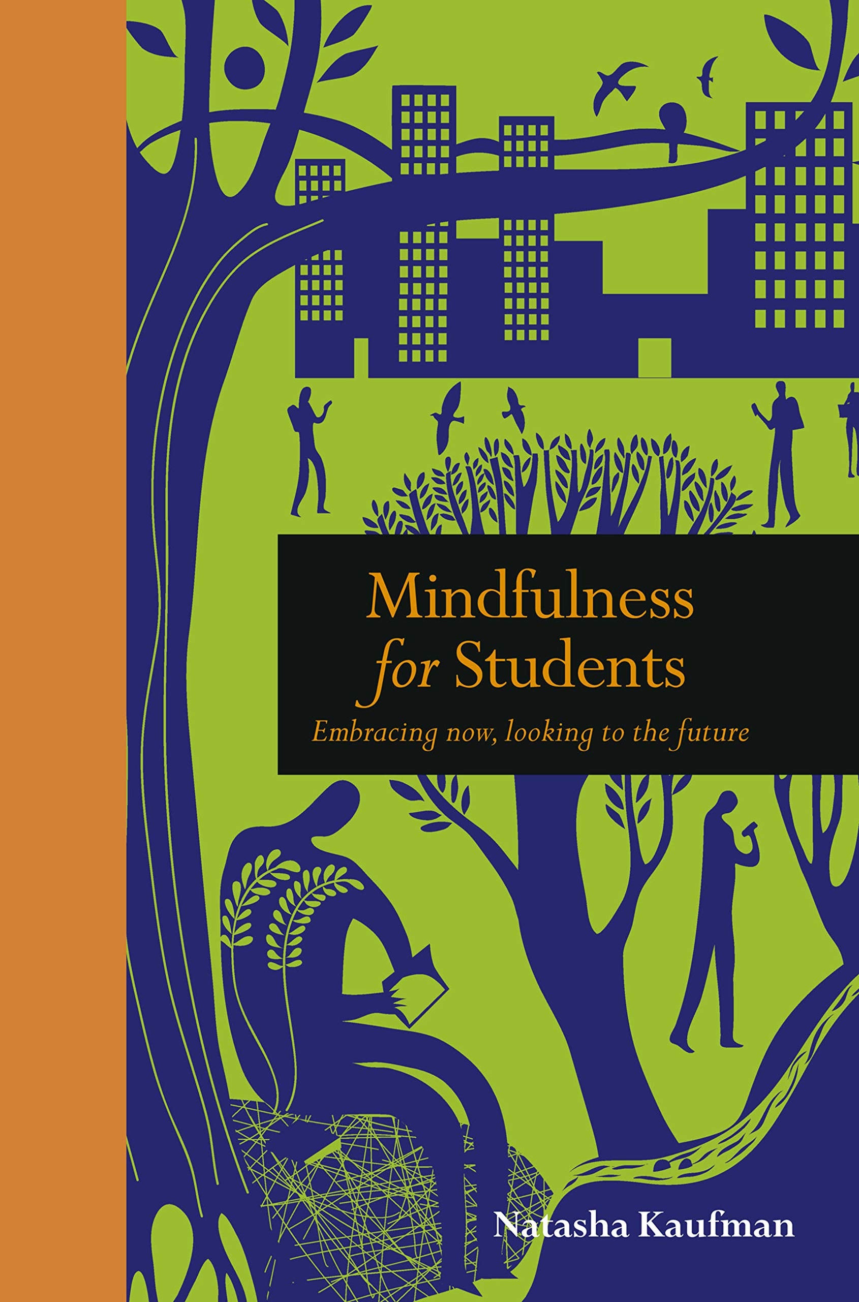 Mindfulness for Students: Embracing Now, Looking to the Future (Mindfulness series) Learning & Reference