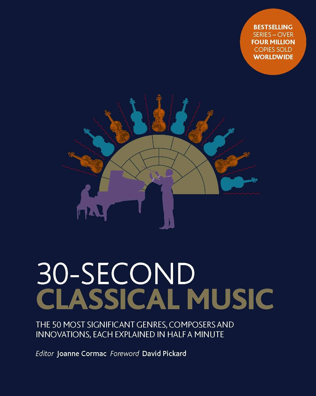 Cormac, J: 30-Second Classical Music: The 50 most significant genres, composers and innovations, each explained in half a minute Art & Literature