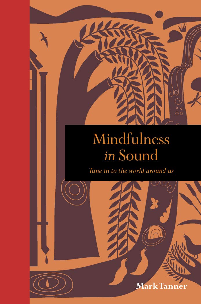 Mindfulness in Sound: Tune in to the World Around Us (Mindfulness series) Lifestyle