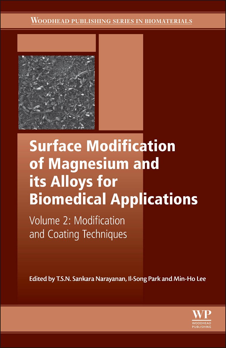 Surface Modification of Magnesium and its Alloys for Biomedical Applications: Modification and Coating Techniques (Woodhead Publishing Series in Biomaterials) Medicine