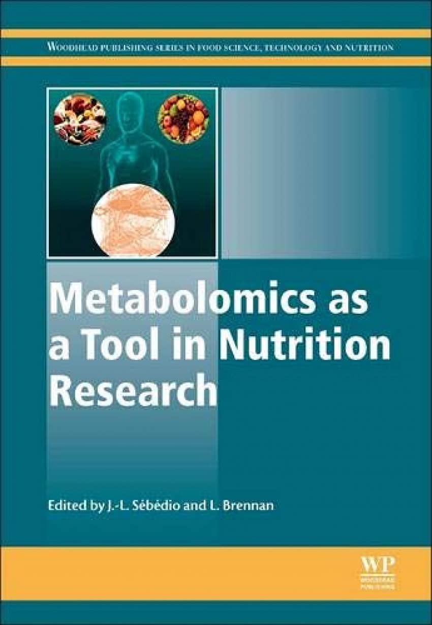 Metabolomics as a Tool in Nutrition Research (Woodhead Publishing Series in Food Science, Technology and Nutrition, Band 266) Medicine