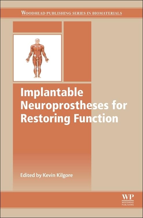 Implantable Neuroprostheses for Restoring Function (Woodhead Publishing Series in Biomaterials, Band 96) Medicine