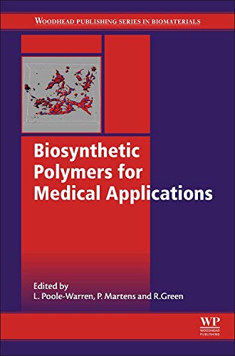 Biosynthetic Polymers for Medical Applications (Woodhead Publishing Series in Biomaterials, Band 107) Medicine