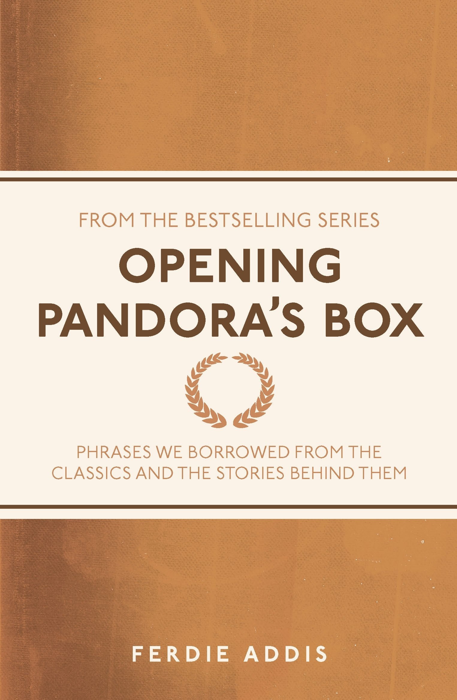 Opening Pandora's Box: Phrases We Borrowed From the Classics and the Stories Behind Them (I Used to Know That ...) Lifestyle