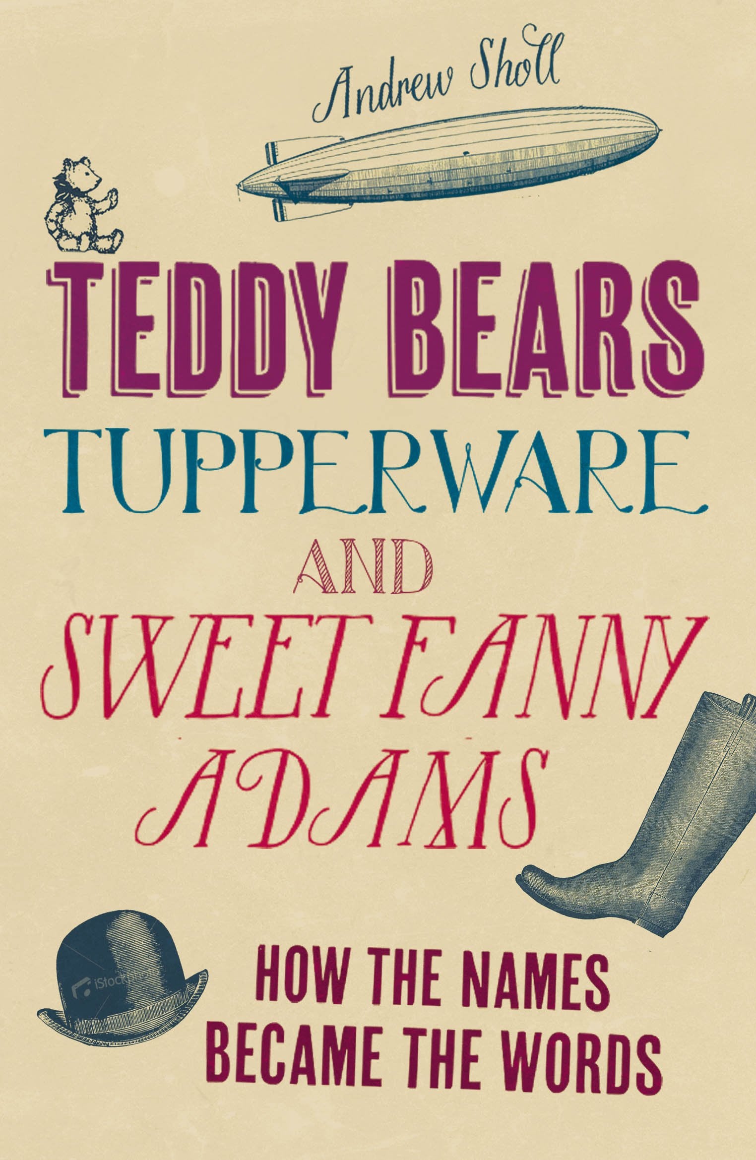 Teddy Bears, Tupperware and Sweet Fanny Adams: How the Names Became the Words Social Sciences