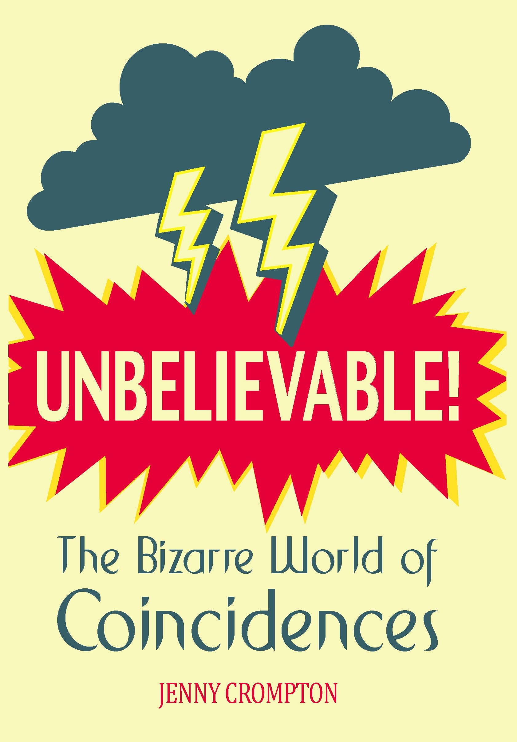 Unbelievable!: The Bizarre World of Coincidences book