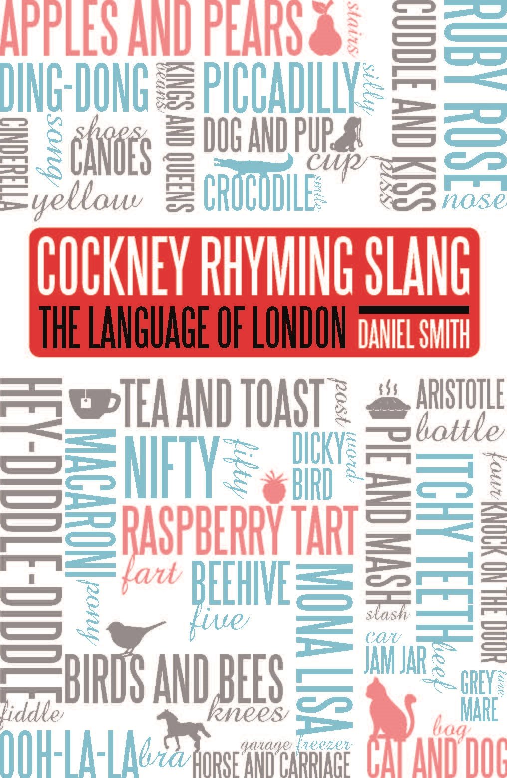 Cockney Rhyming Slang: The Language of London Social Sciences