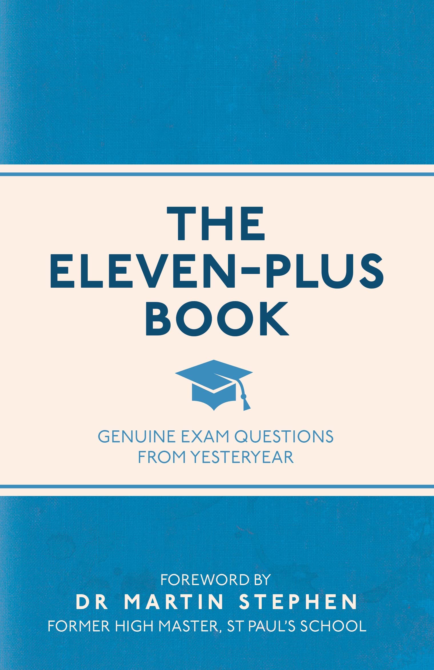 The Eleven-Plus Book: Genuine Exam Questions From Yesteryear (I Used to Know That ..., 26) Education & Training