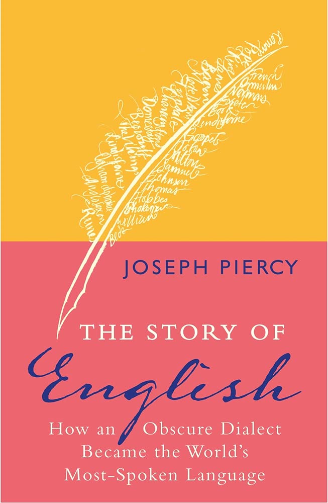 The Story of English: How an Obscure Dialect Became the World's Most-Spoken Language Social Sciences