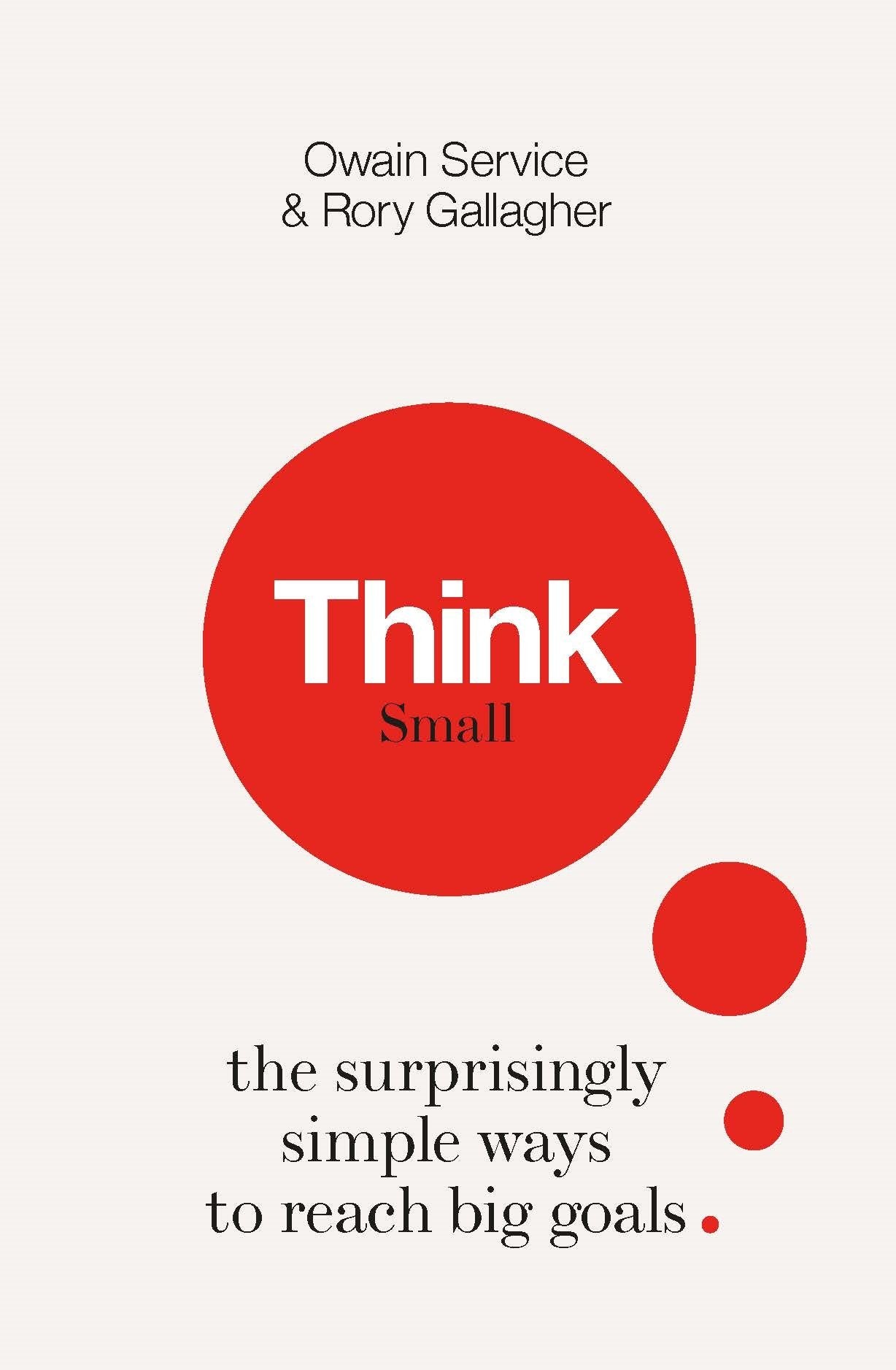 Think Small: The Surprisingly Simple Ways to Reach Big Goals book