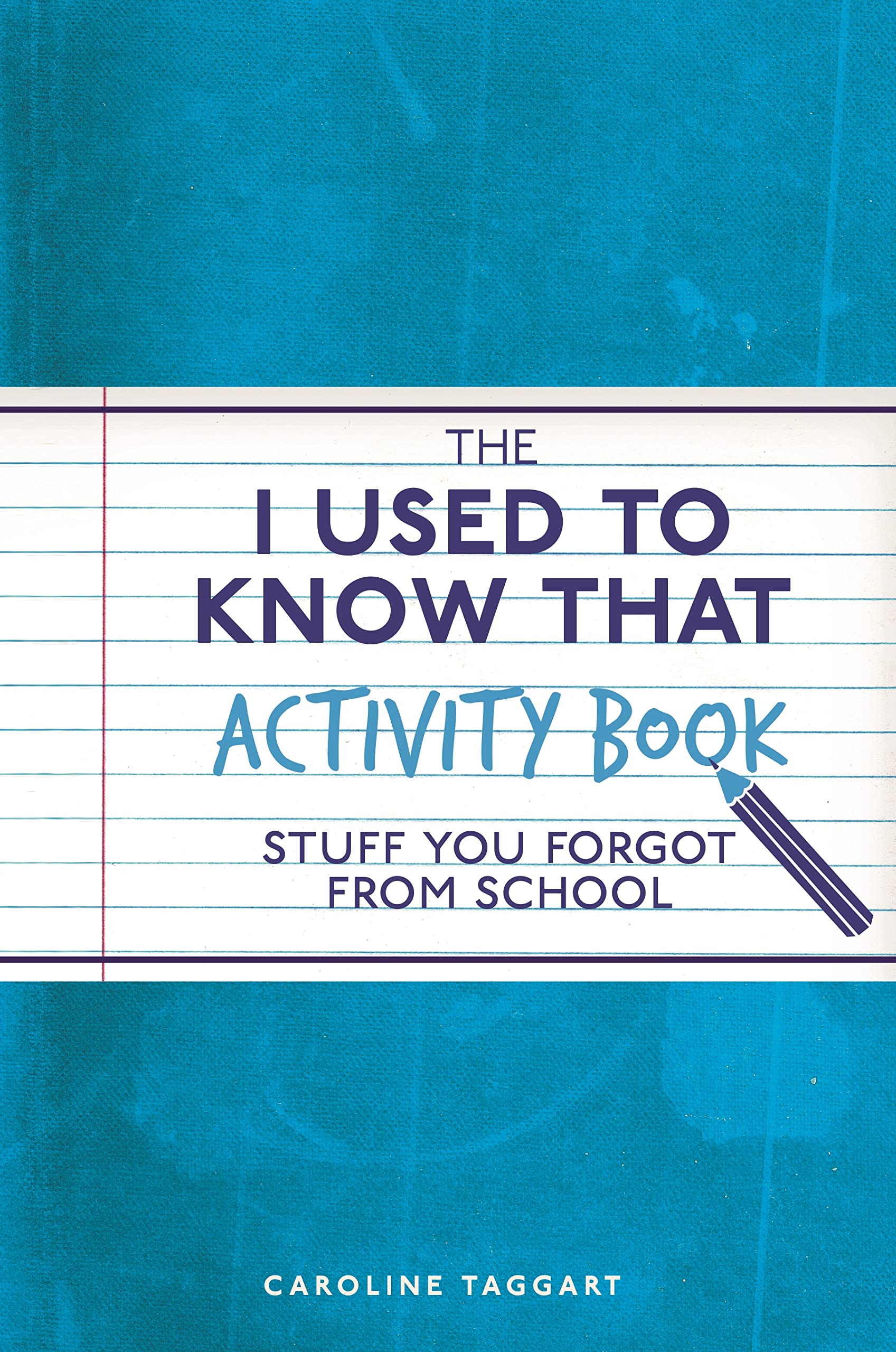 The I Used to Know That Activity Book: Stuff You Forgot from School Leisure & Fun