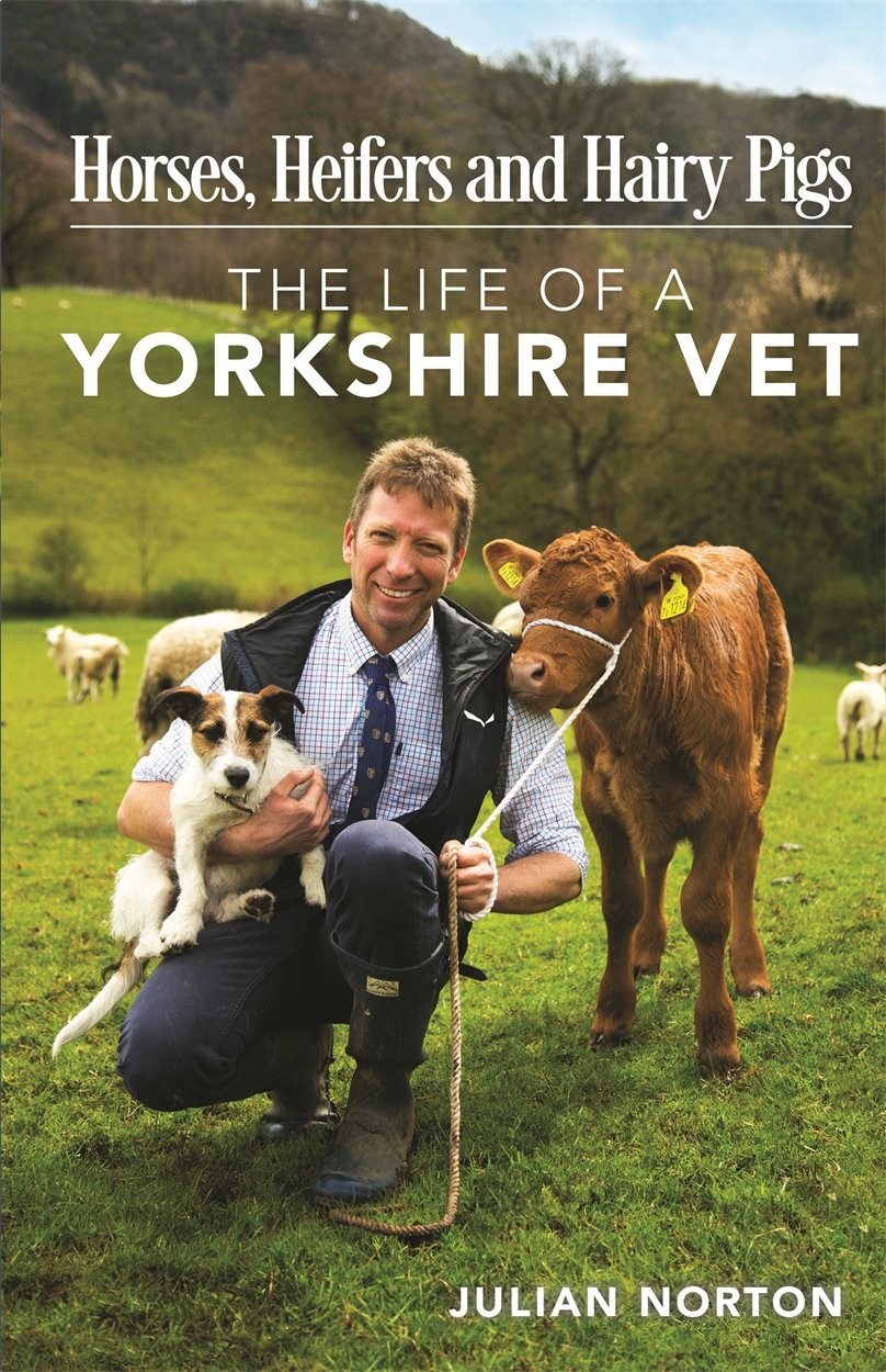 Horses, Heifers and Hairy Pigs: The Life of a Yorkshire Vet book