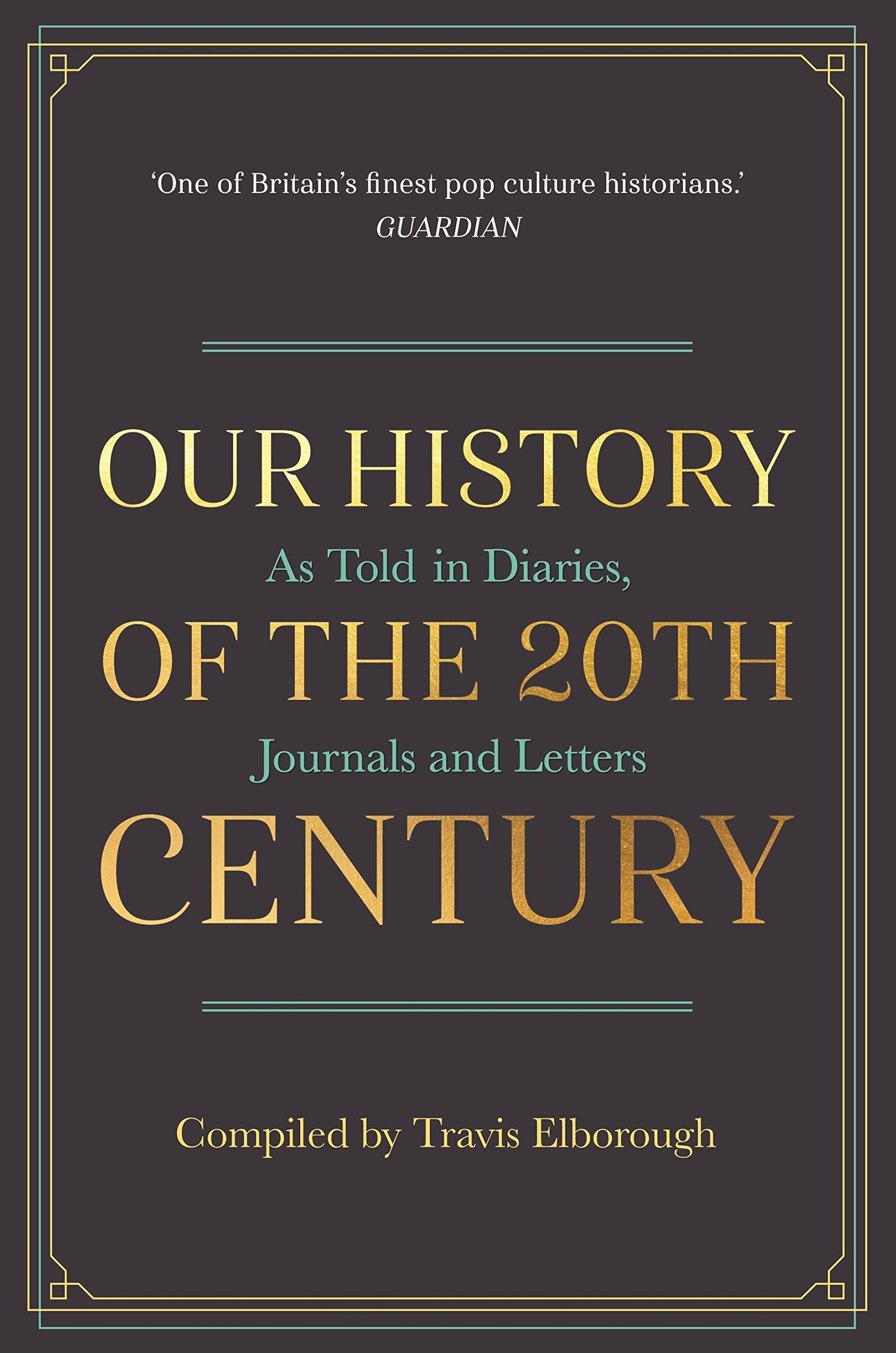 Elborough, T: Our History of the 20th Century Essays & Short Stories