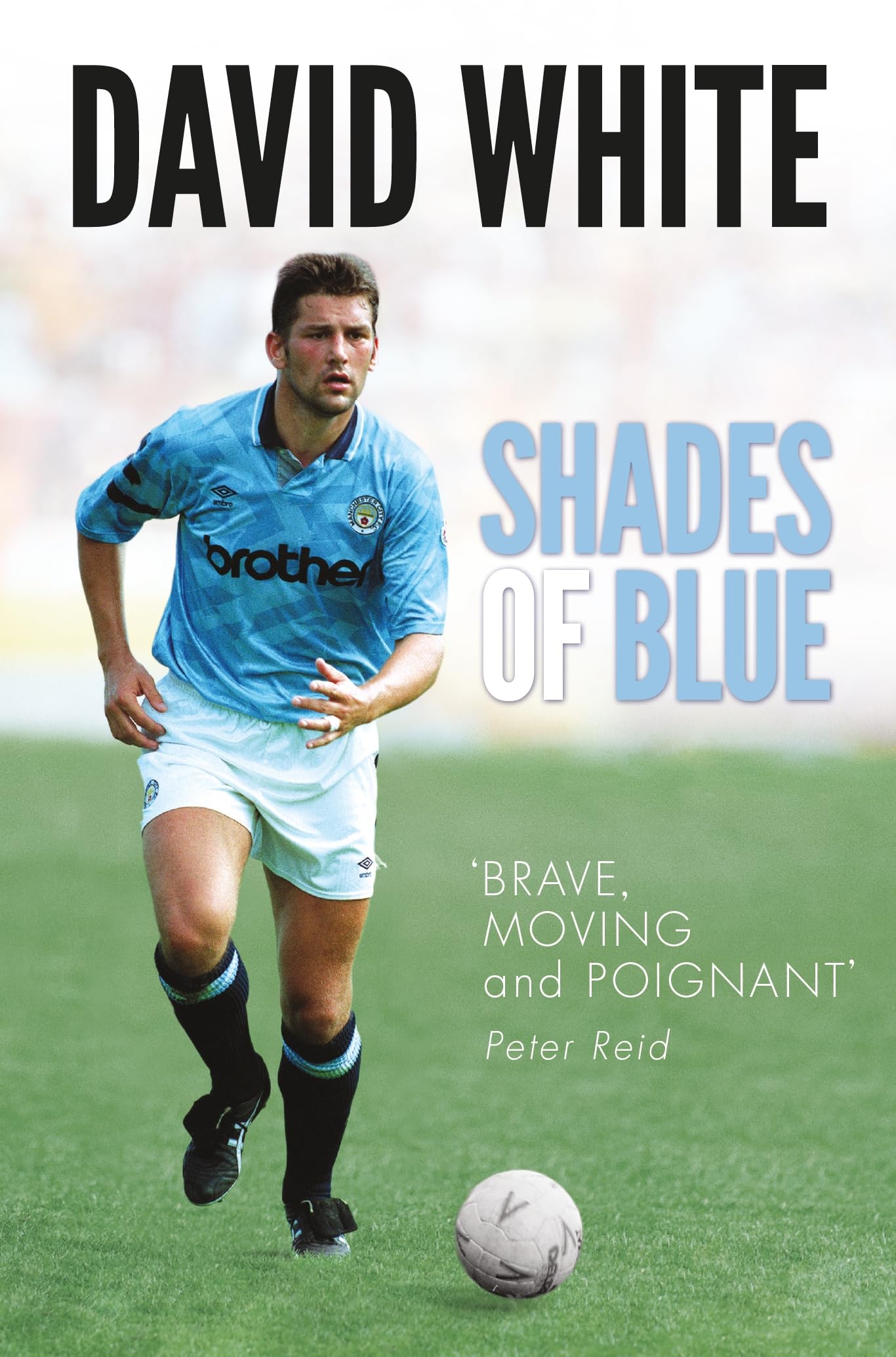 Shades of Blue: The Life of a Manchester City Legend and the Story that Shook Football Sports Books