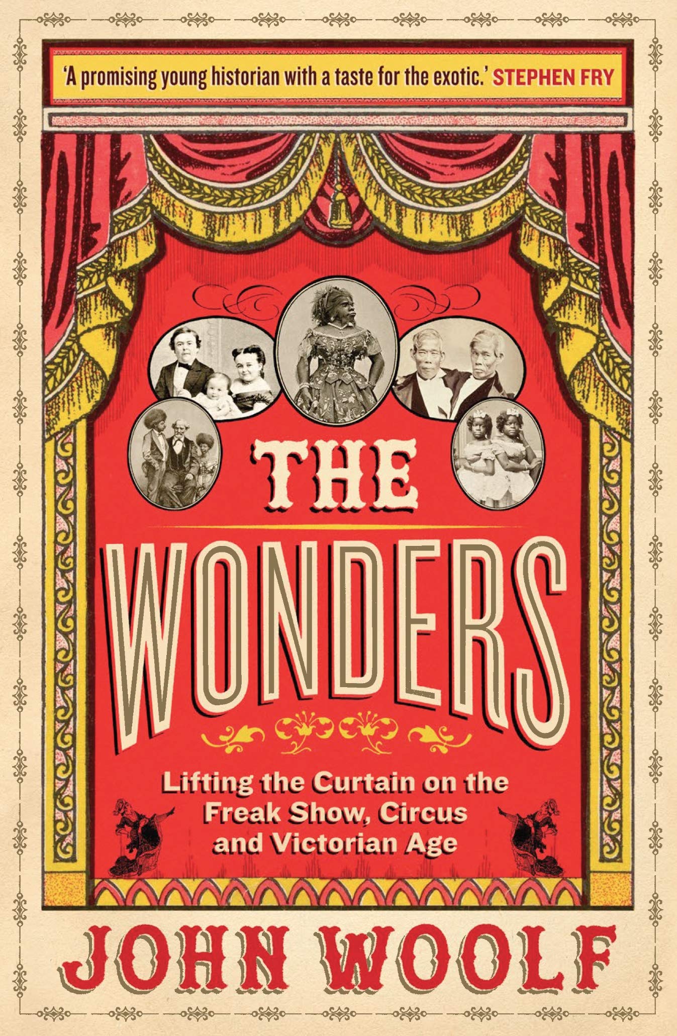 The Wonders: Lifting the Curtain on the Freak Show, Circus and Victorian Age Film, Art & Culture