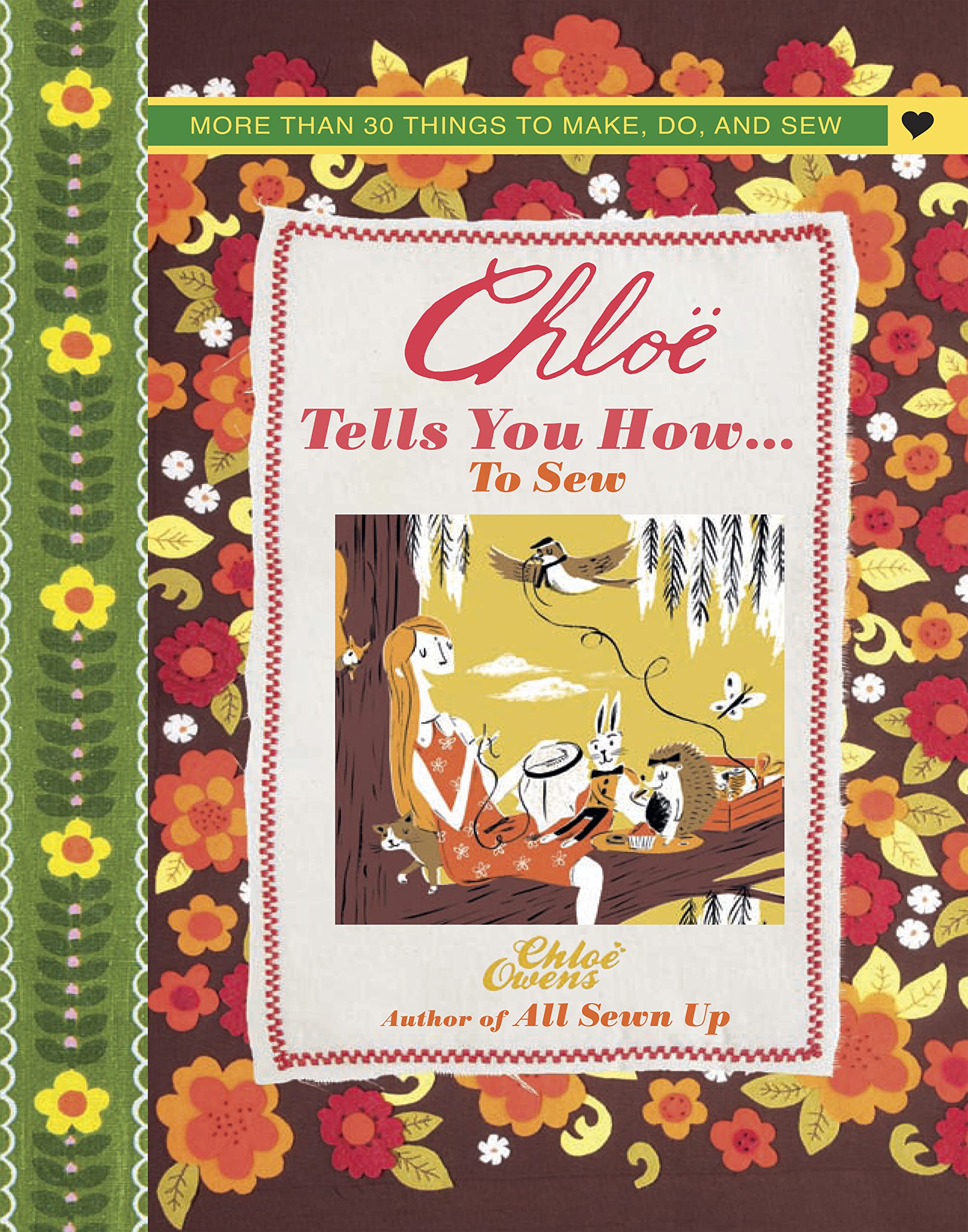 Chloe Tells You How... to Sew: More Than 30 Things to Make, Do, and Sew Hobbies & Crafts