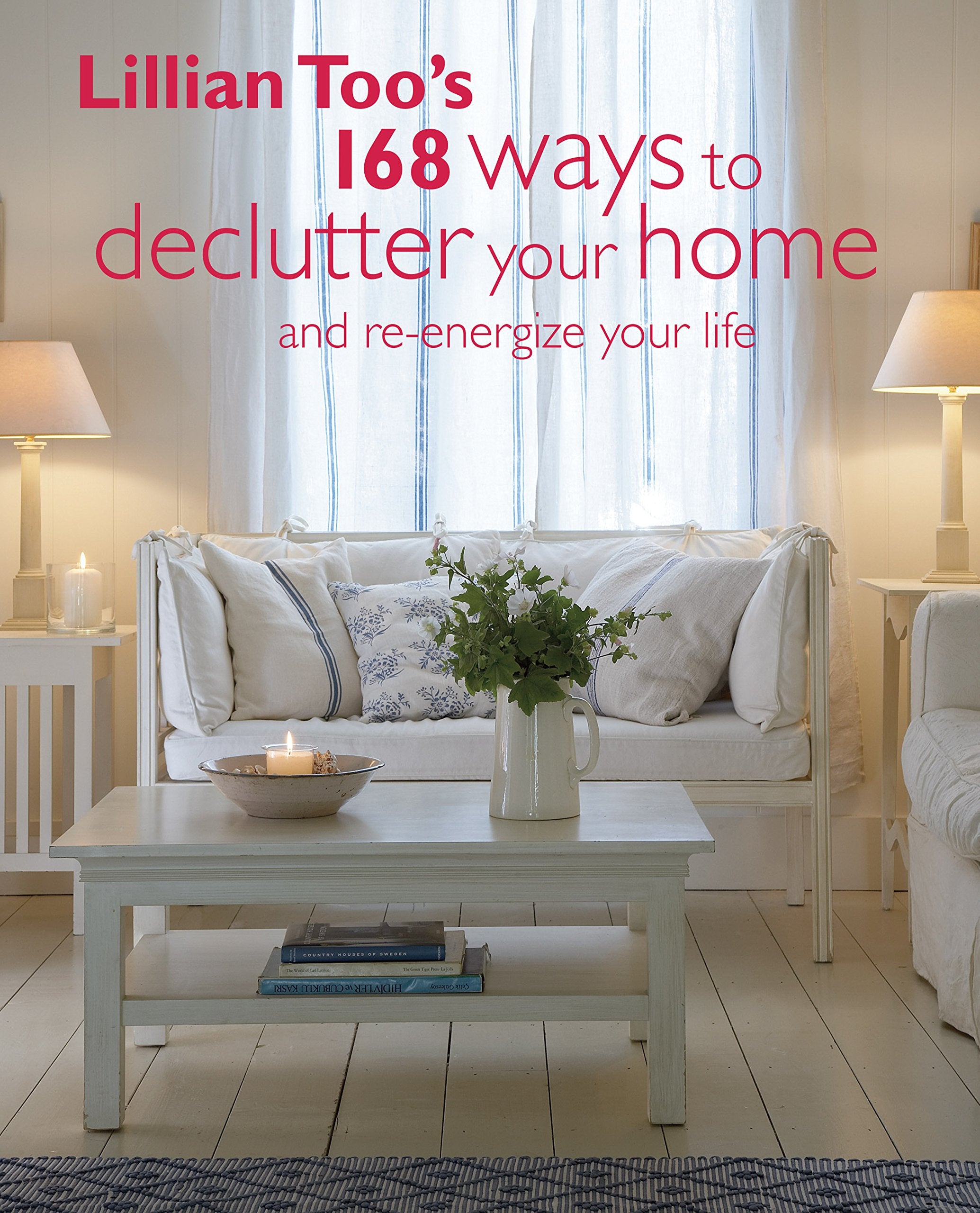 Lillian Too's 168 Ways to Declutter Your Home: And Re-Energize Your Life Hobbies & Crafts