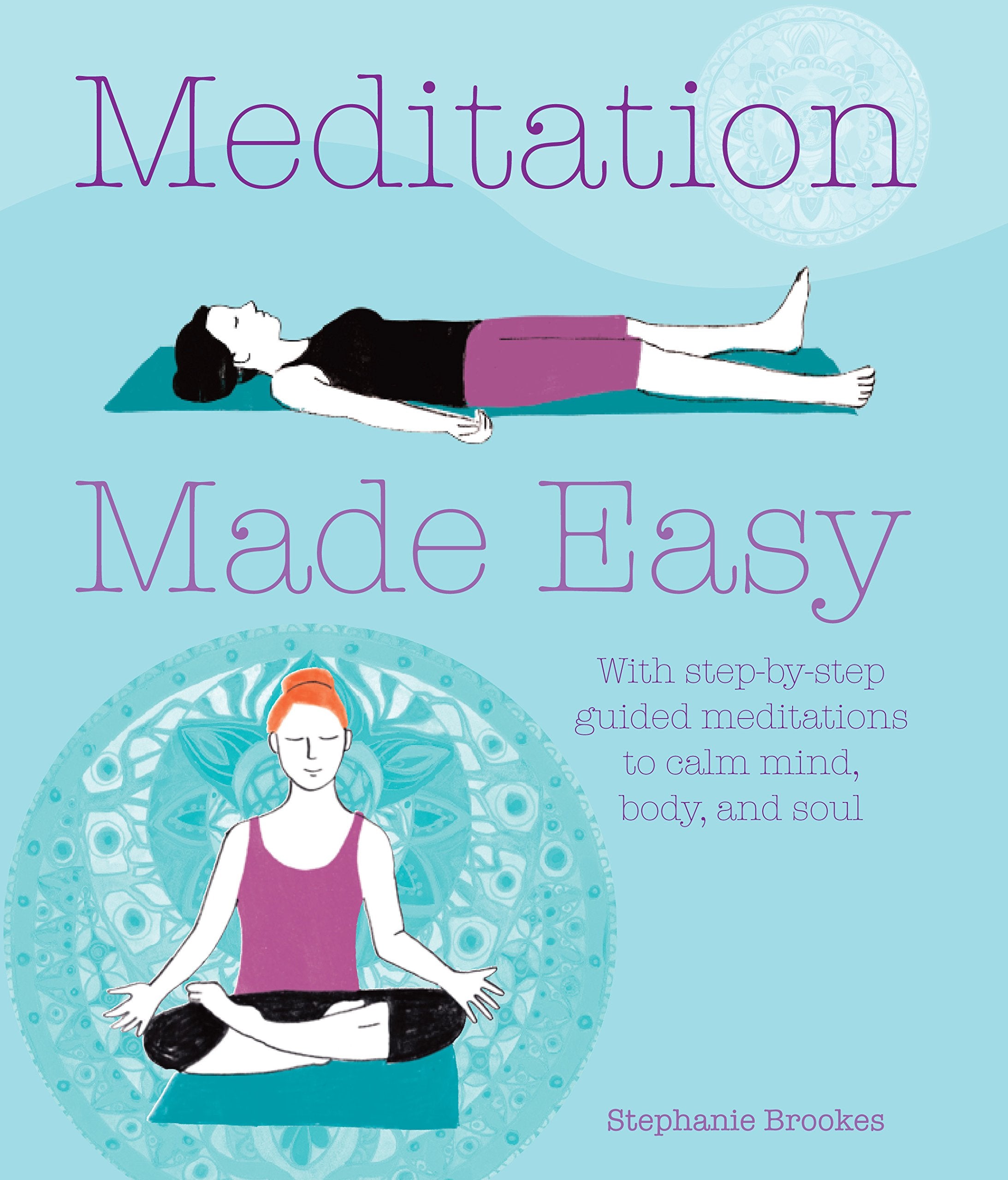 Meditation Made Easy: With Step-by-Step Guided Meditations to Calm Mind, Body, and Soul Lifestyle