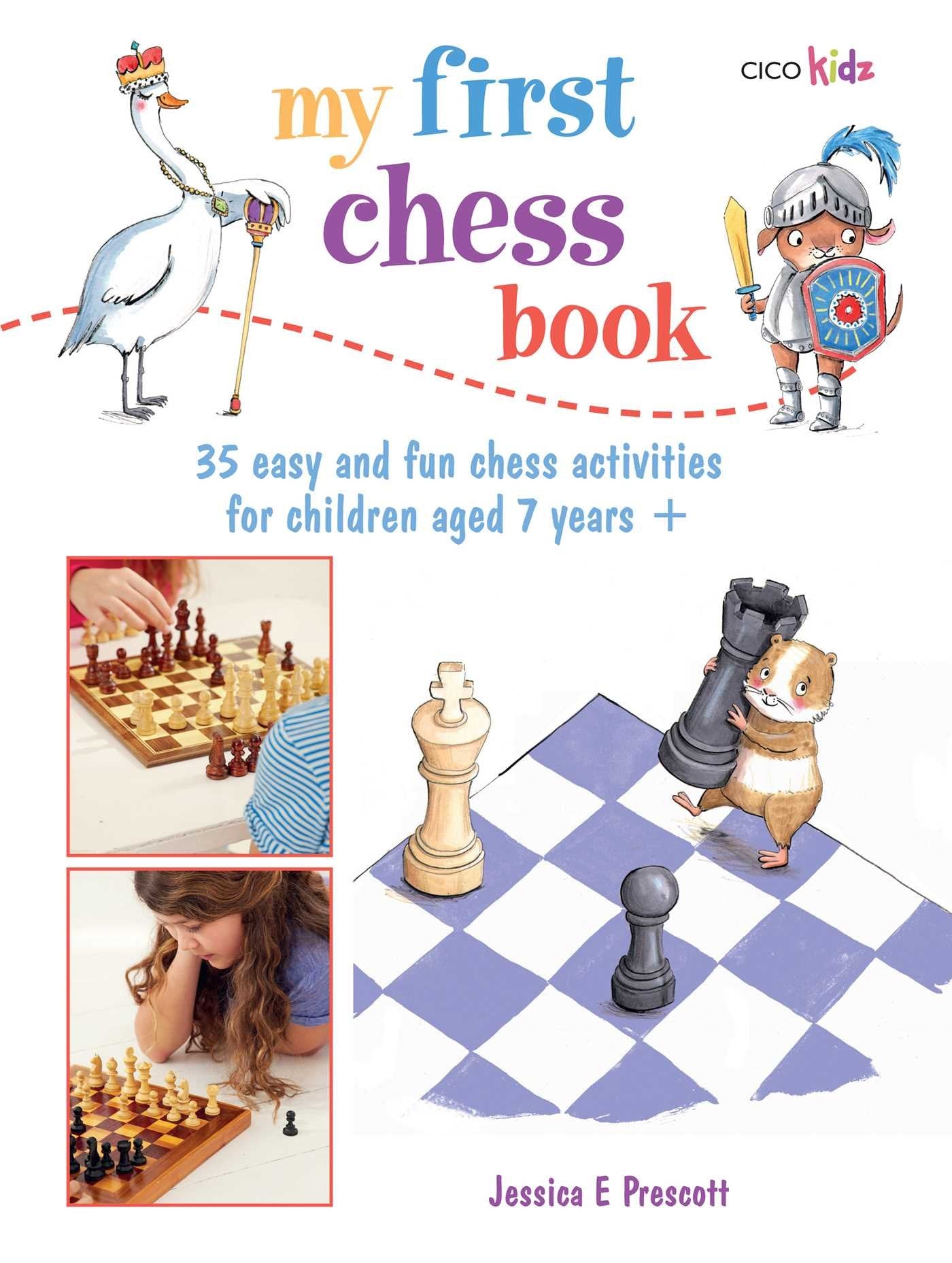 My First Chess Book: 35 Easy and Fun Chess-Based Activities for Children Aged 7 Years + Non-fiction