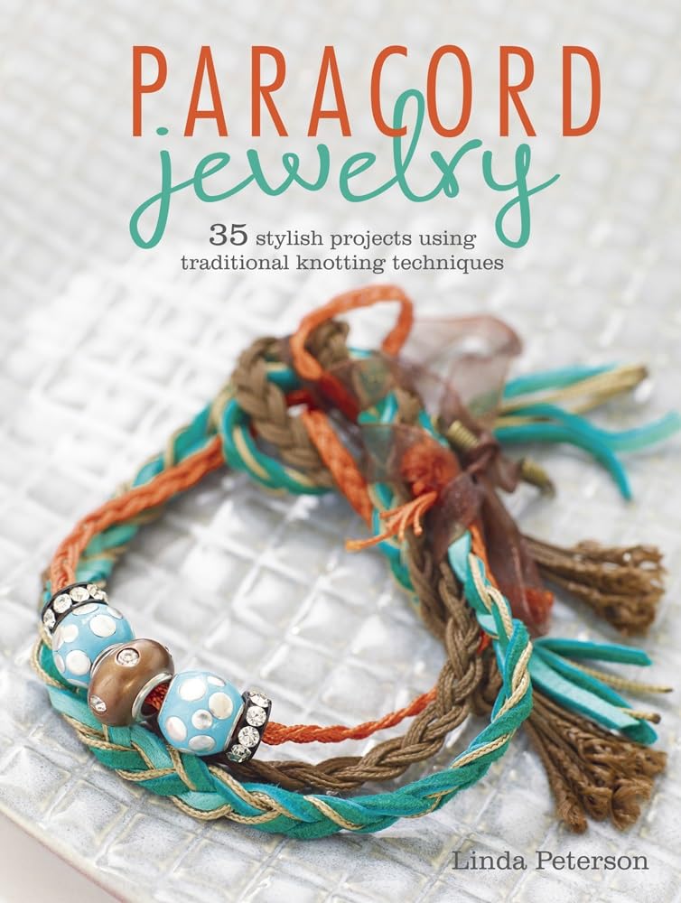Paracord Jewelry & Other Accessories: 35 Stylish Projects Using Traditional Knotting Techniques Hobbies & Crafts