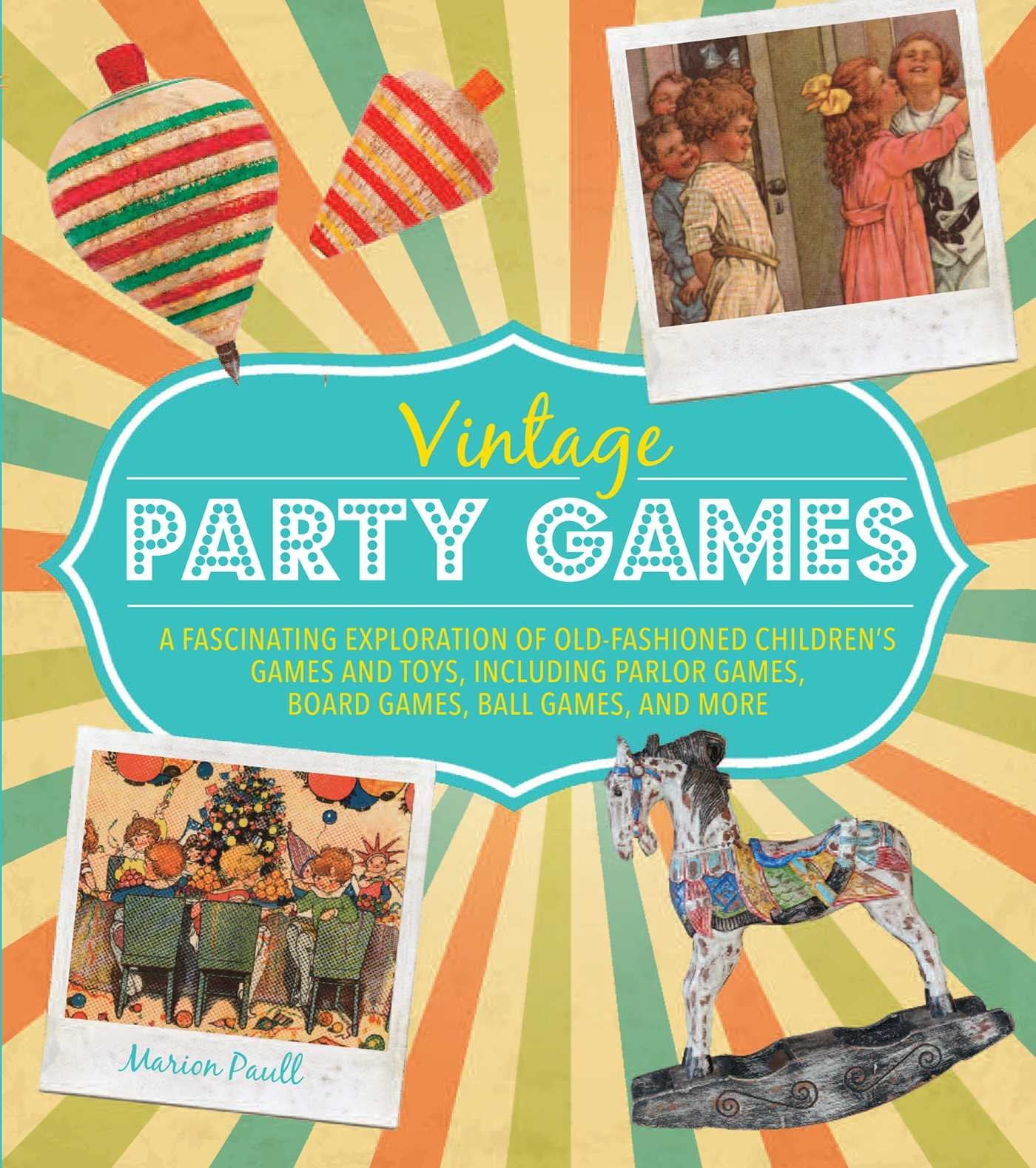 Vintage Party Games: A Fascinating Exploration of Old-Fashioned Children Leisure & Fun