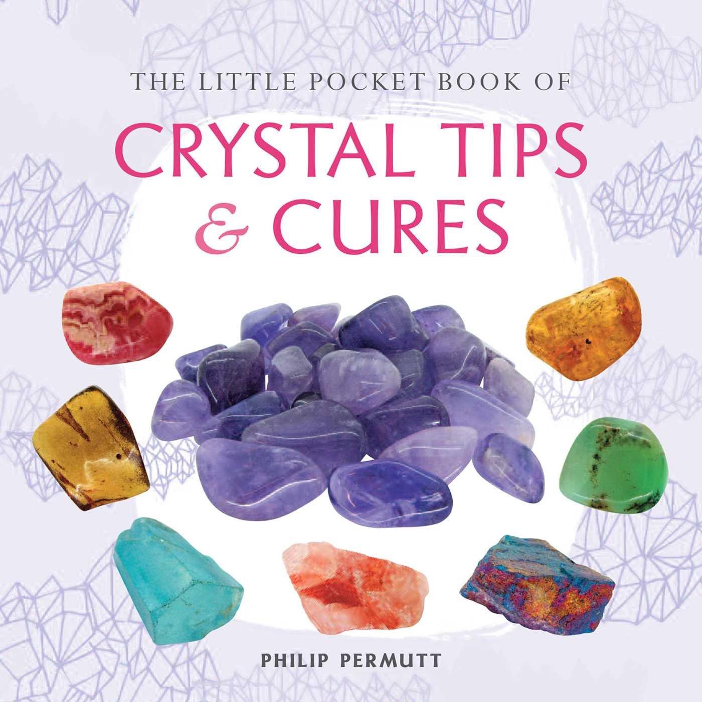 The Little Pocket Book of Crystal Tips and Cures (Philip Permutt's Bibliography) Religion & Esotericism