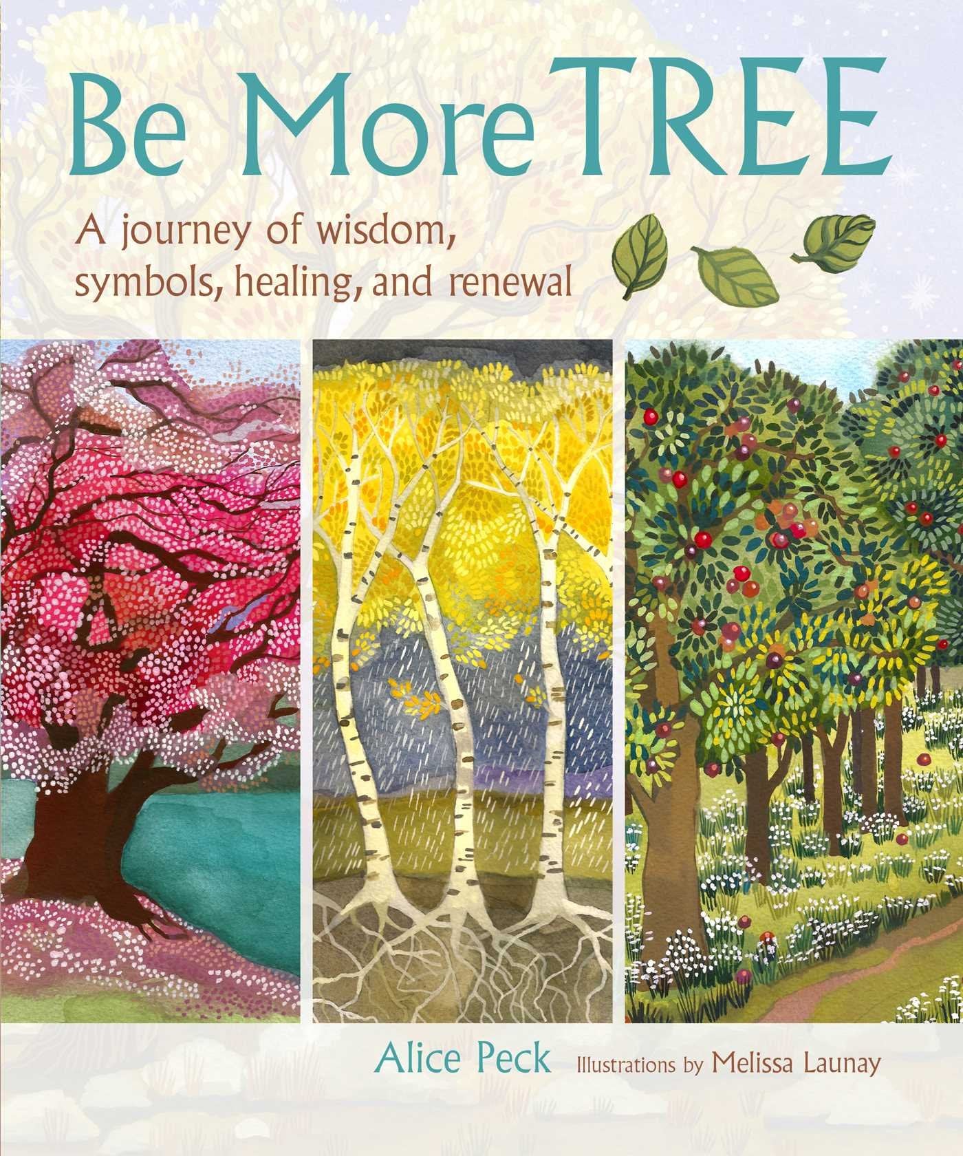 Be More Tree: A journey of wisdom, symbols, healing, and renewal Leisure, Home & Garden