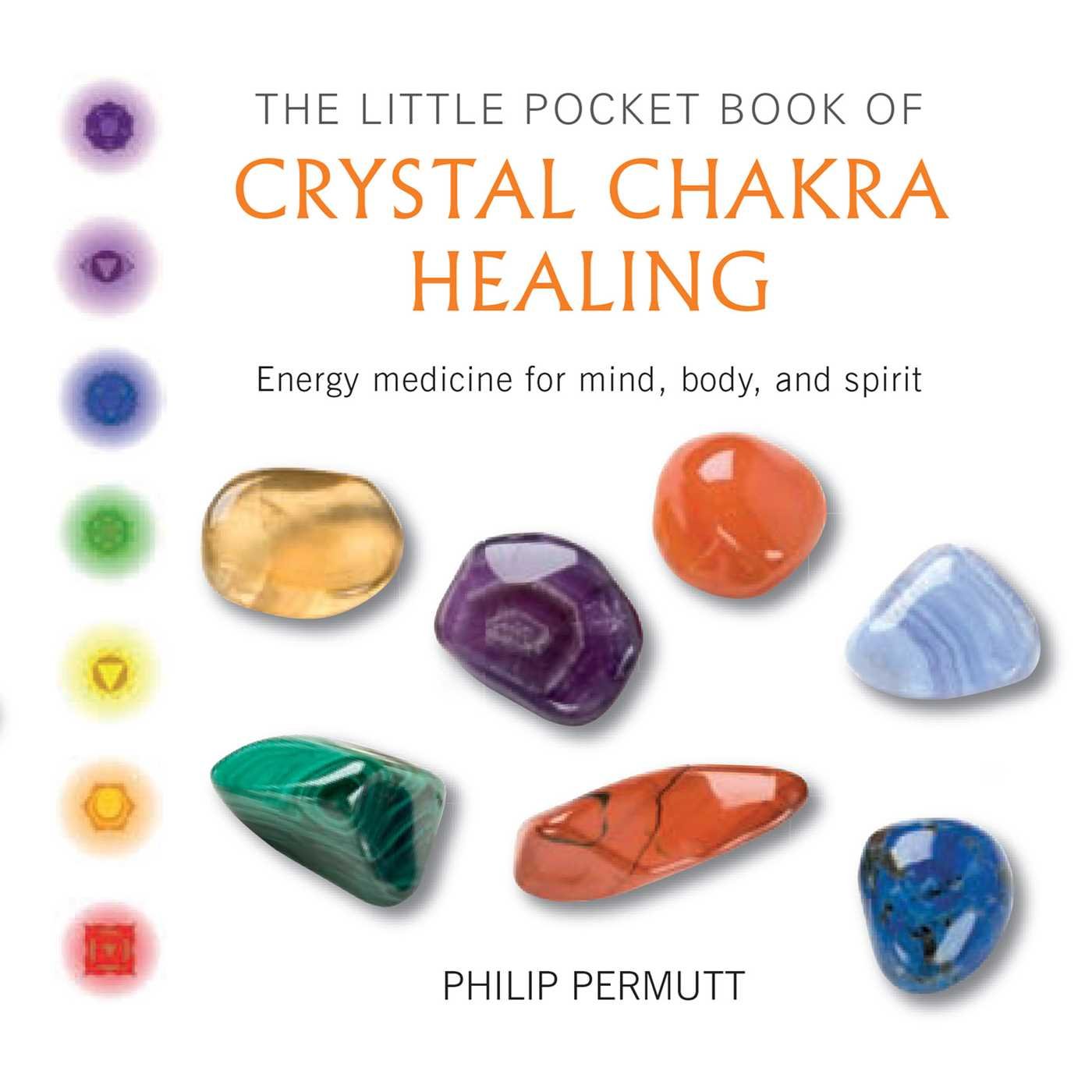 The Little Pocket Book of Crystal Chakra Healing Health, Nutrition & Fitness