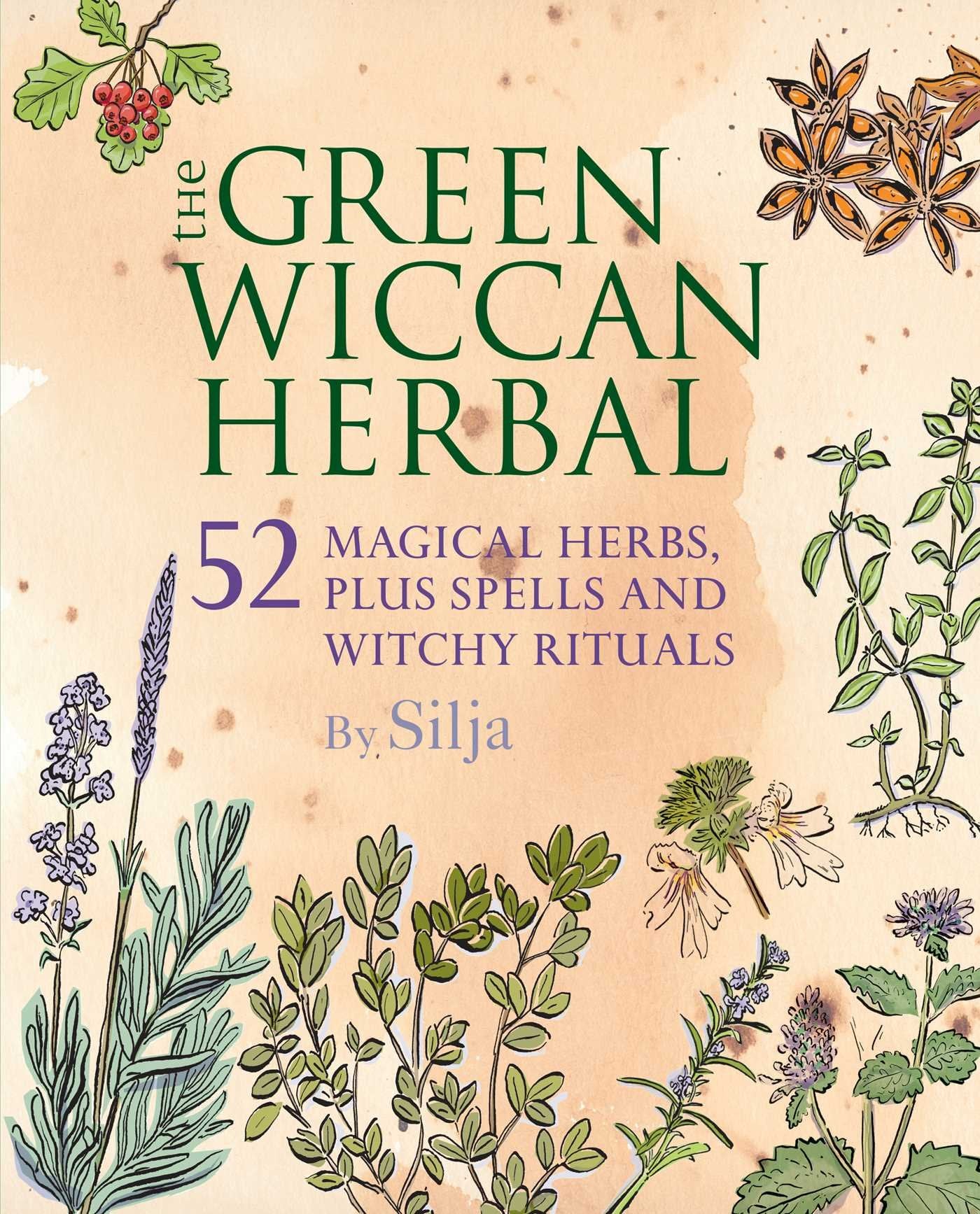 The Green Wiccan Herbal: 52 magical herbs, plus spells and witchy rituals Health, Nutrition & Fitness