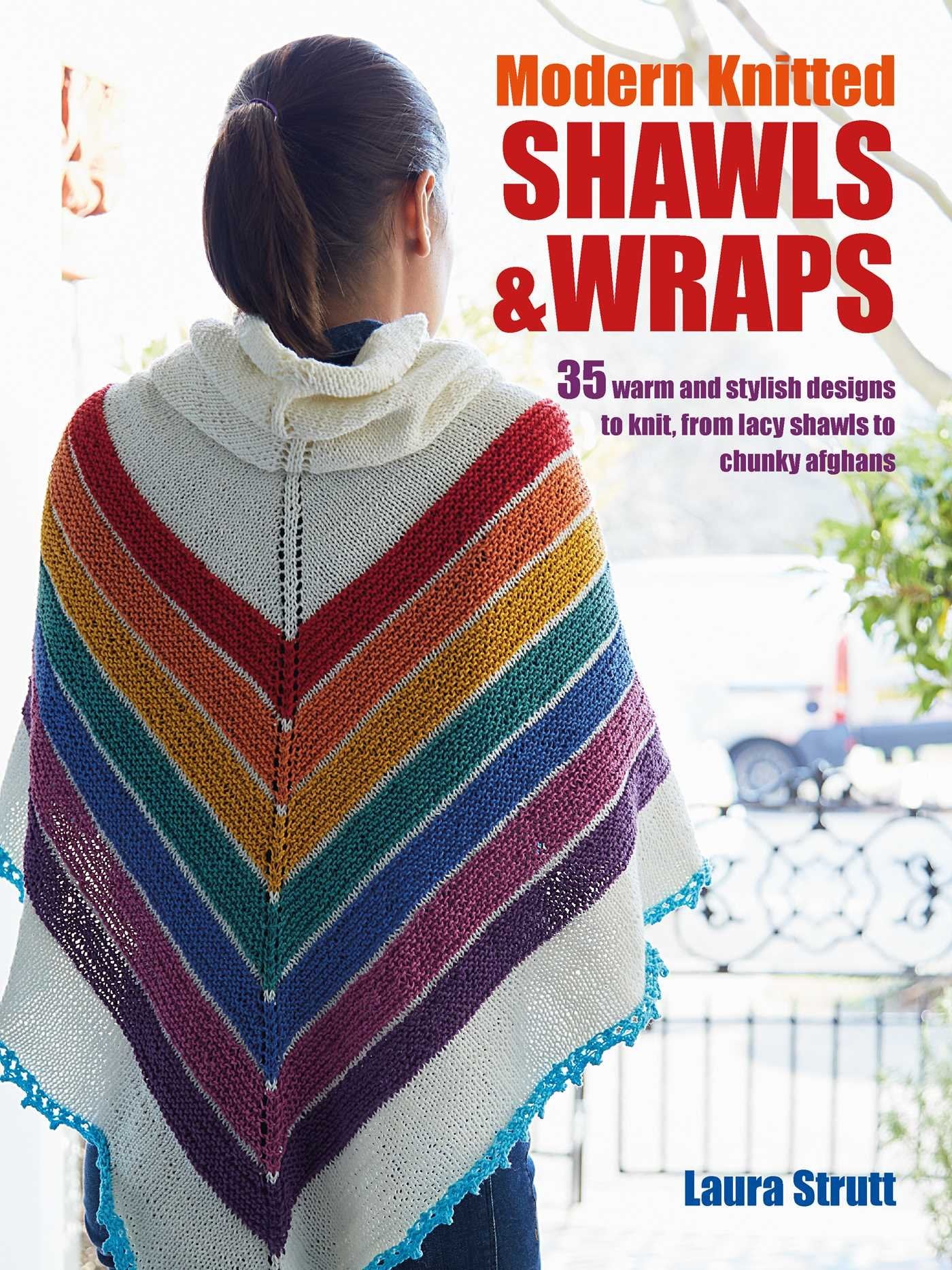 Modern Knitted Shawls and Wraps: 35 warm and stylish designs to knit, from lacy shawls to chunky afghans Hobbies & Crafts