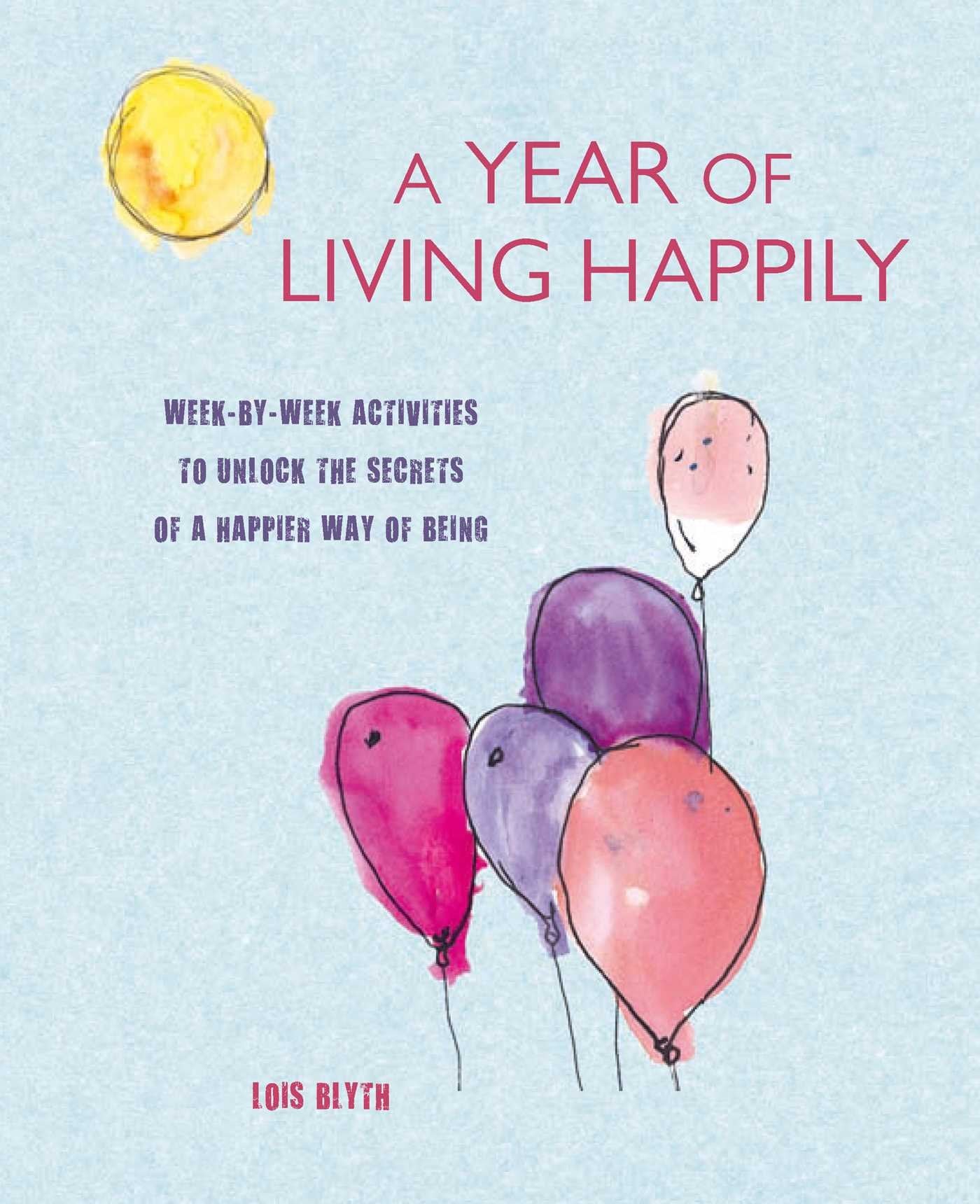 A Year of Living Happily Lifestyle