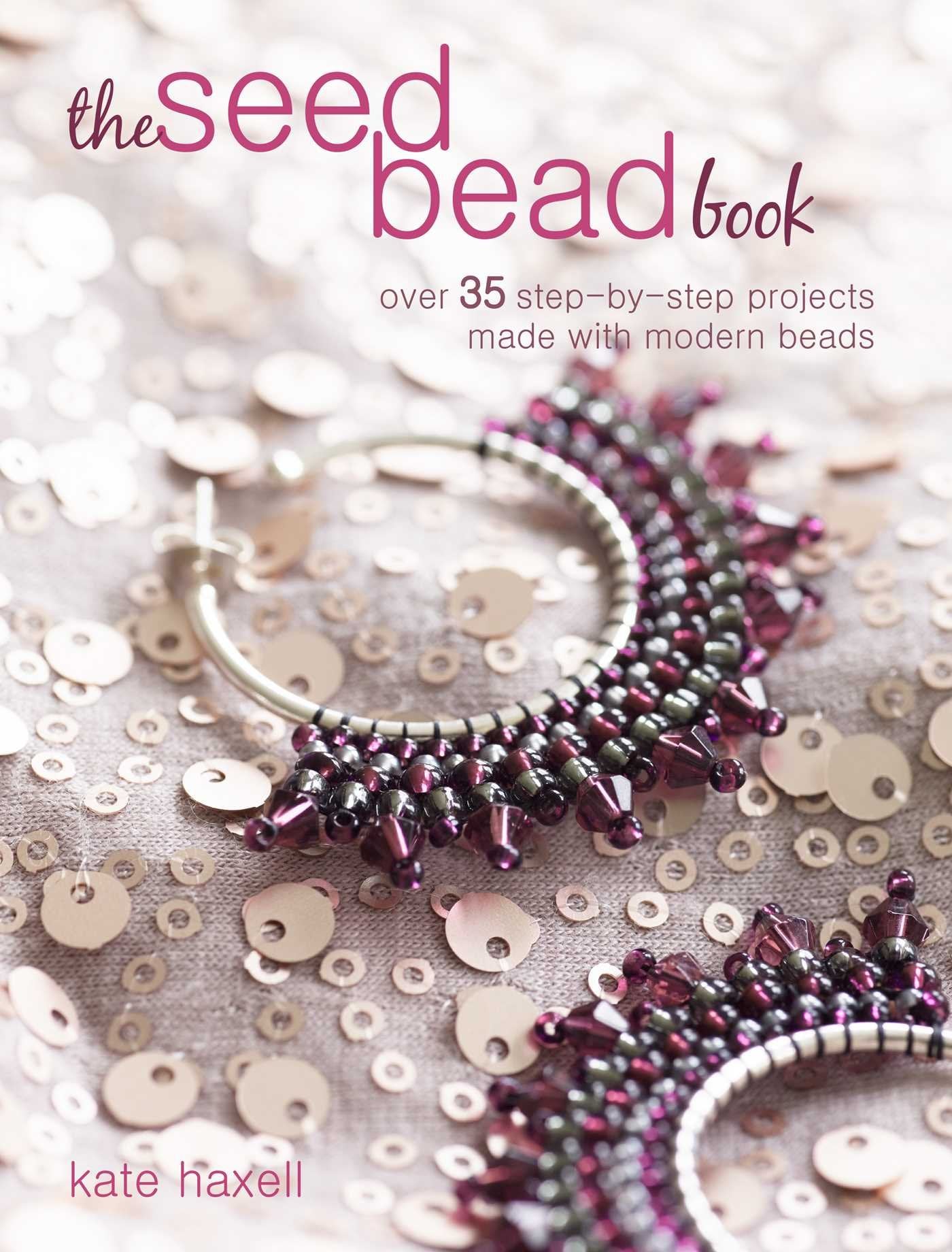 Product Image: The Seed Bead Book: Over 35 Step-By-Step Projects Made with Modern Beads