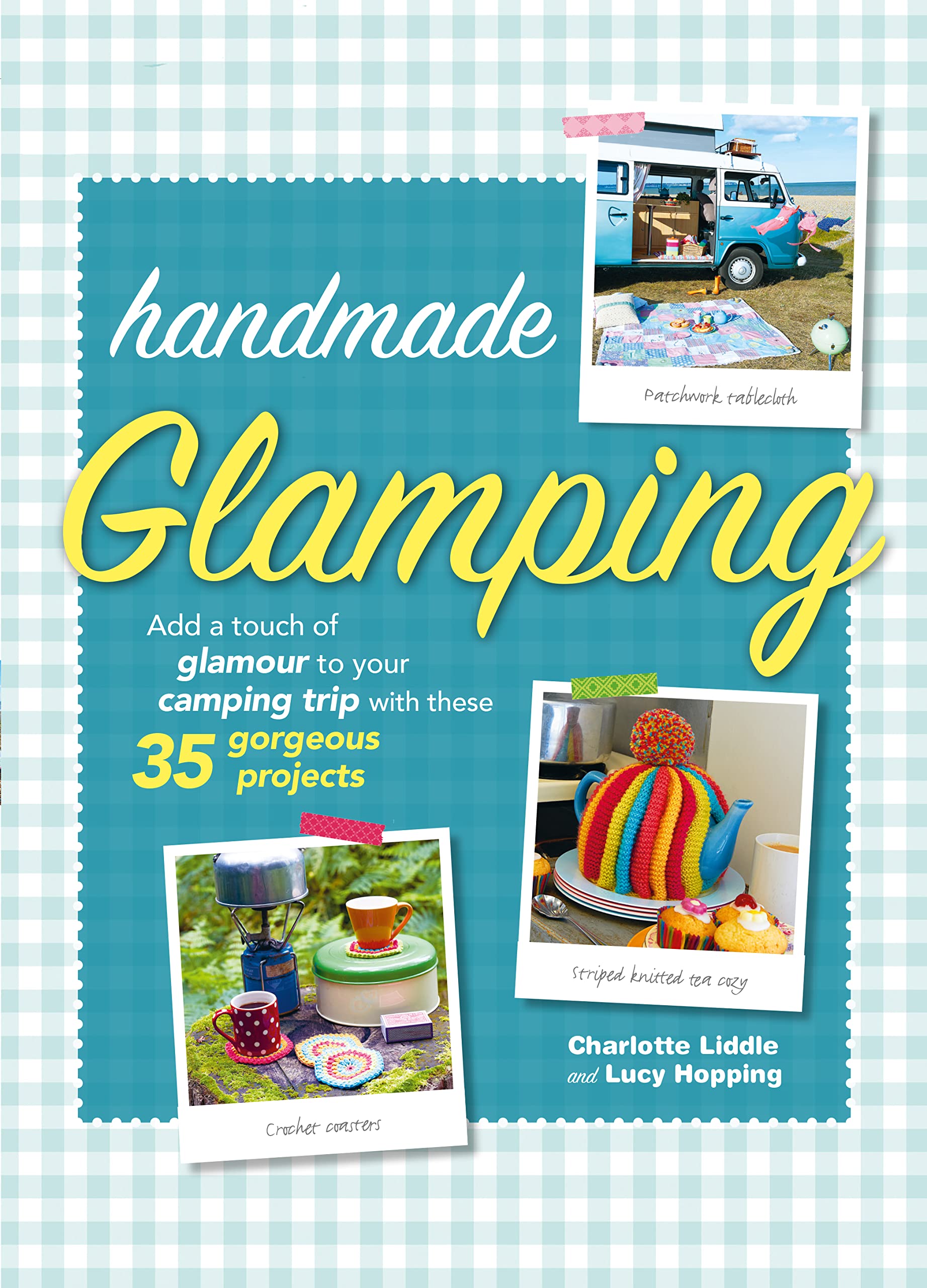 Handmade Glamping: Add a touch of glamour to your camping trip with these 35 gorgeous craft projects Hobbies & Crafts