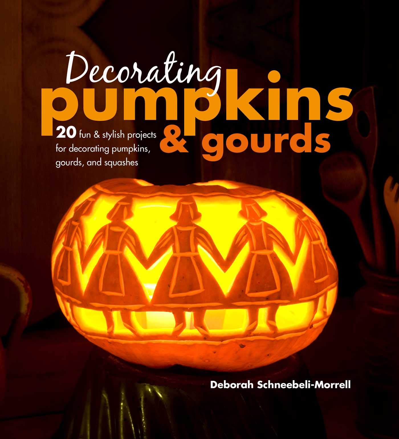 Decorating Pumpkins & Gourds: 20 fun & stylish projects for decorating pumpkins, gourds, and squashes Hobbies & Crafts