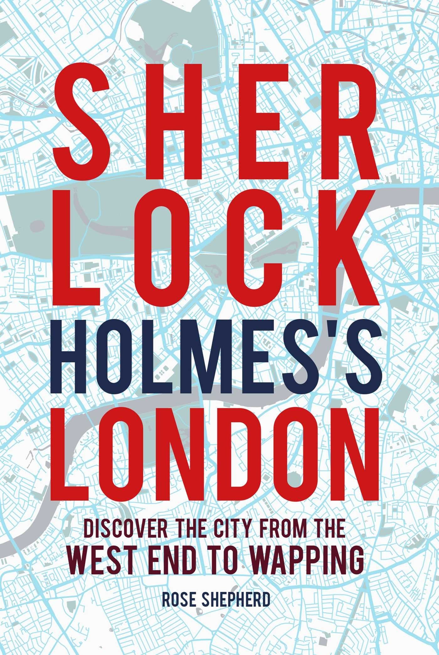 Sherlock Holmes's London: Discover the city from the West End to Wapping Contemporary literature