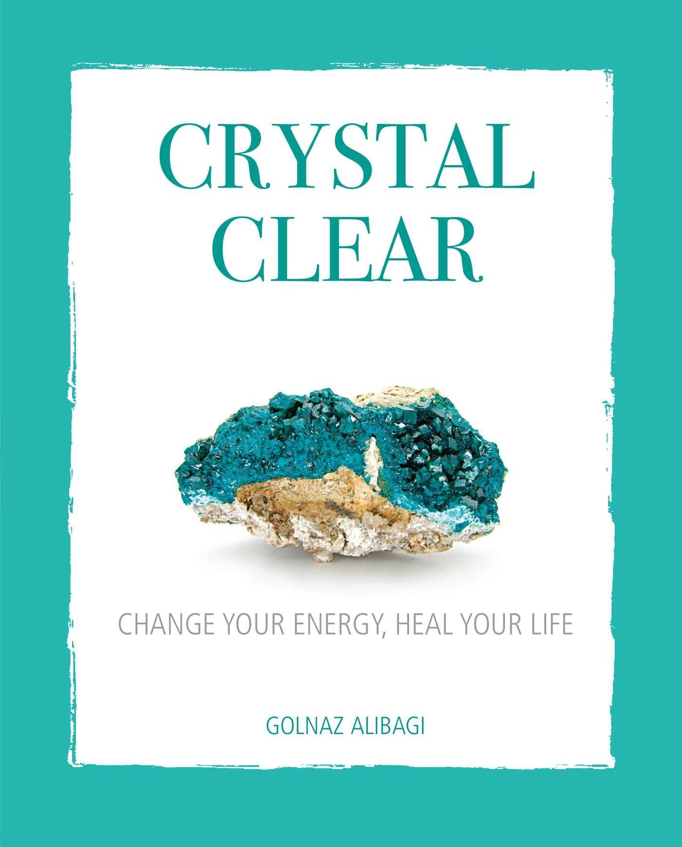 Crystal Clear: Change your energy, heal your life Health, Nutrition & Fitness