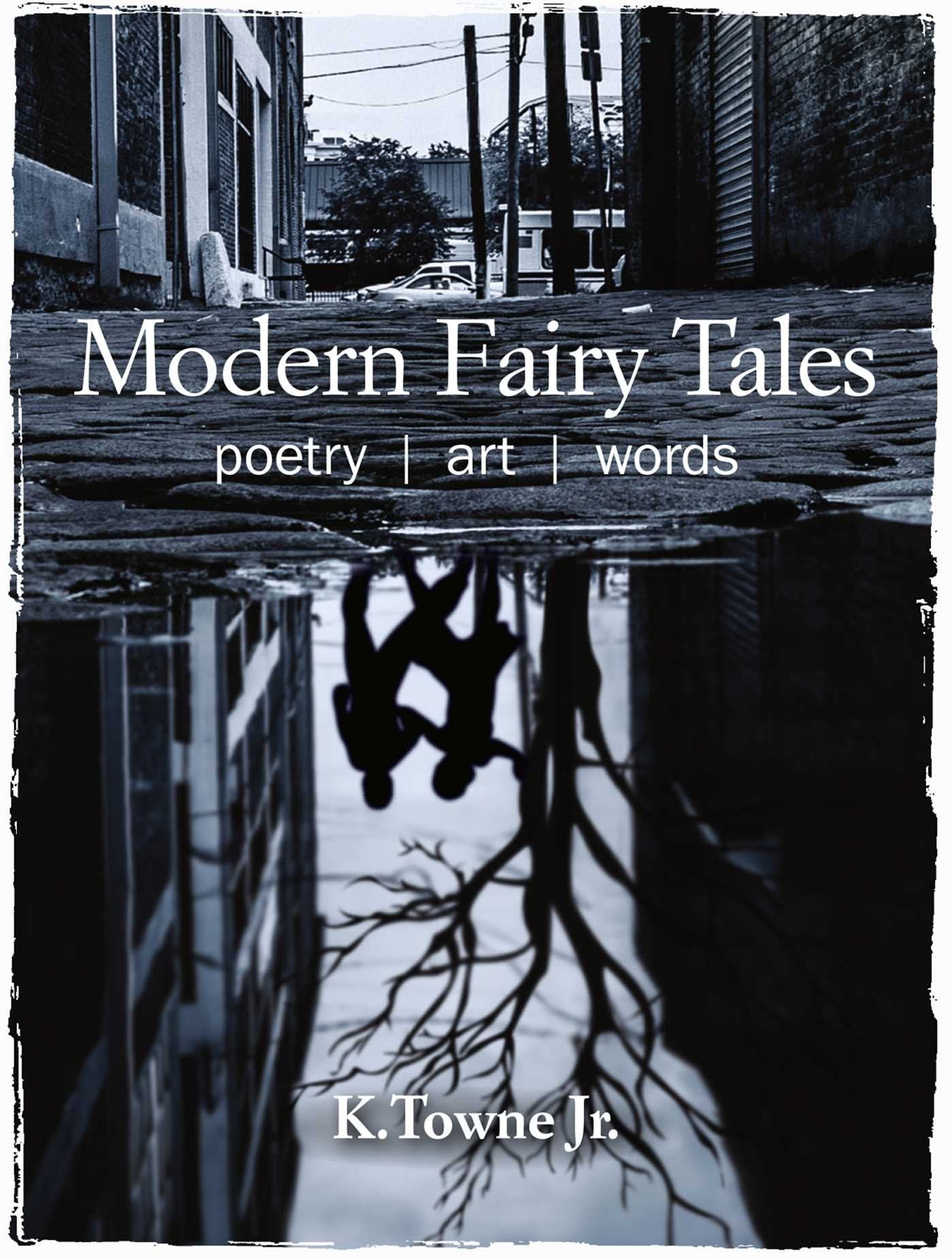 Modern Fairy Tales: Poetry, art, words Poetry