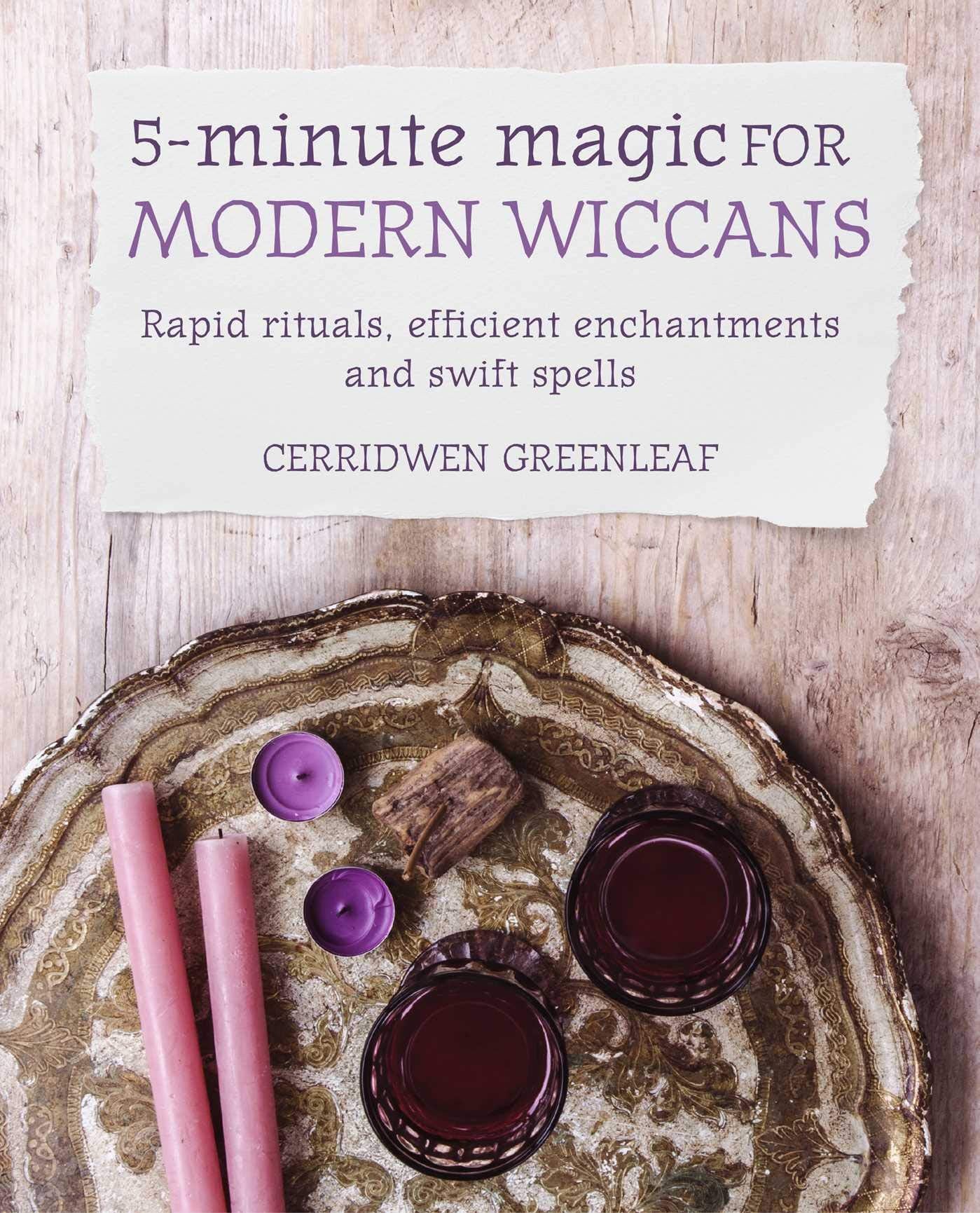 5-Minute Magic for Modern Wiccans: Rapid rituals, efficient enchantments, and swift spells Lifestyle
