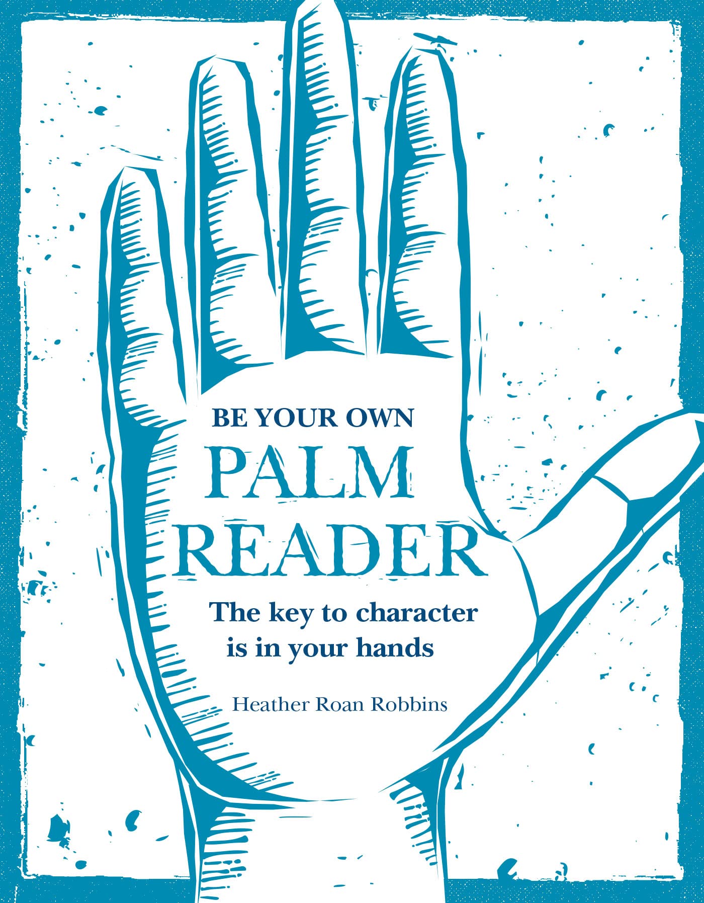 Be Your Own Palm Reader: The key to character is in your hands Film, Art & Culture