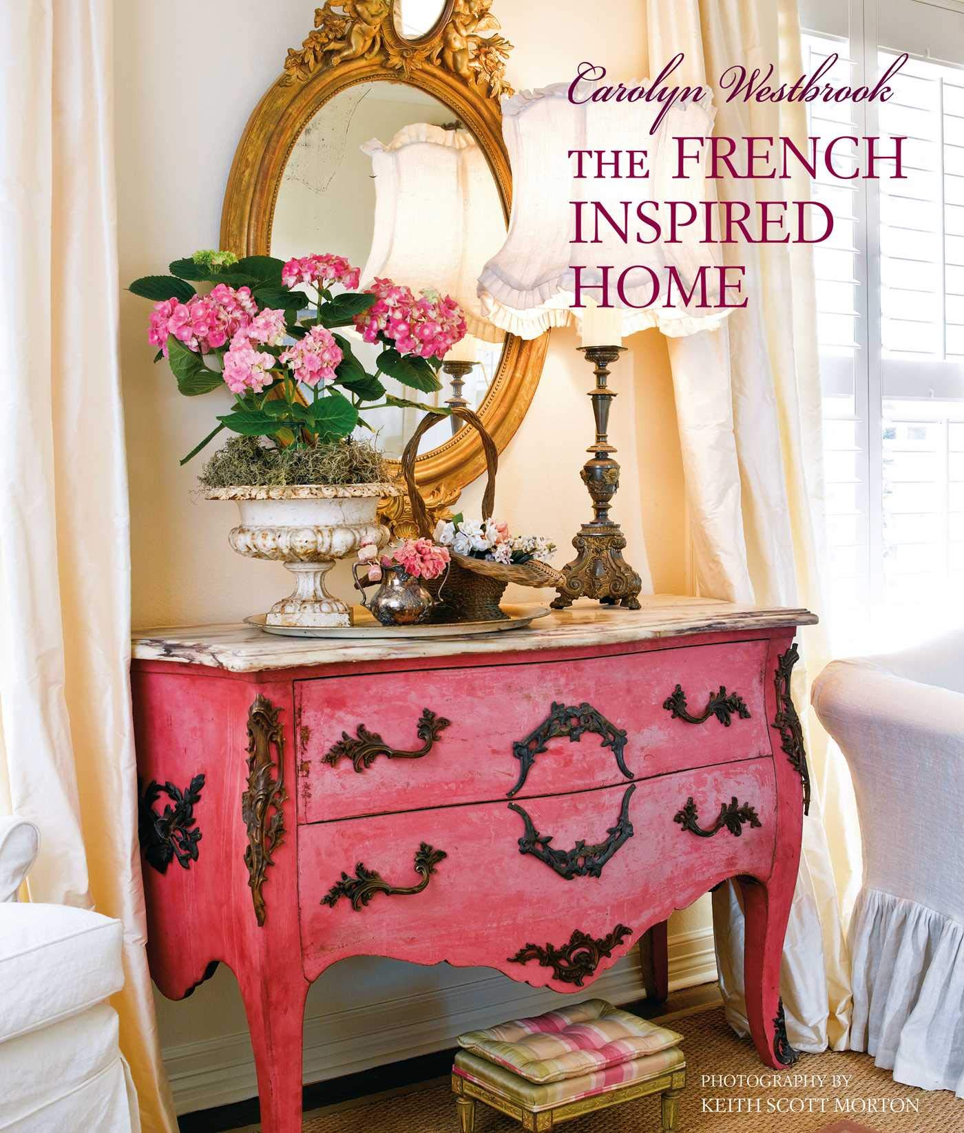 Carolyn Westbrook The French-Inspired Home Architecture