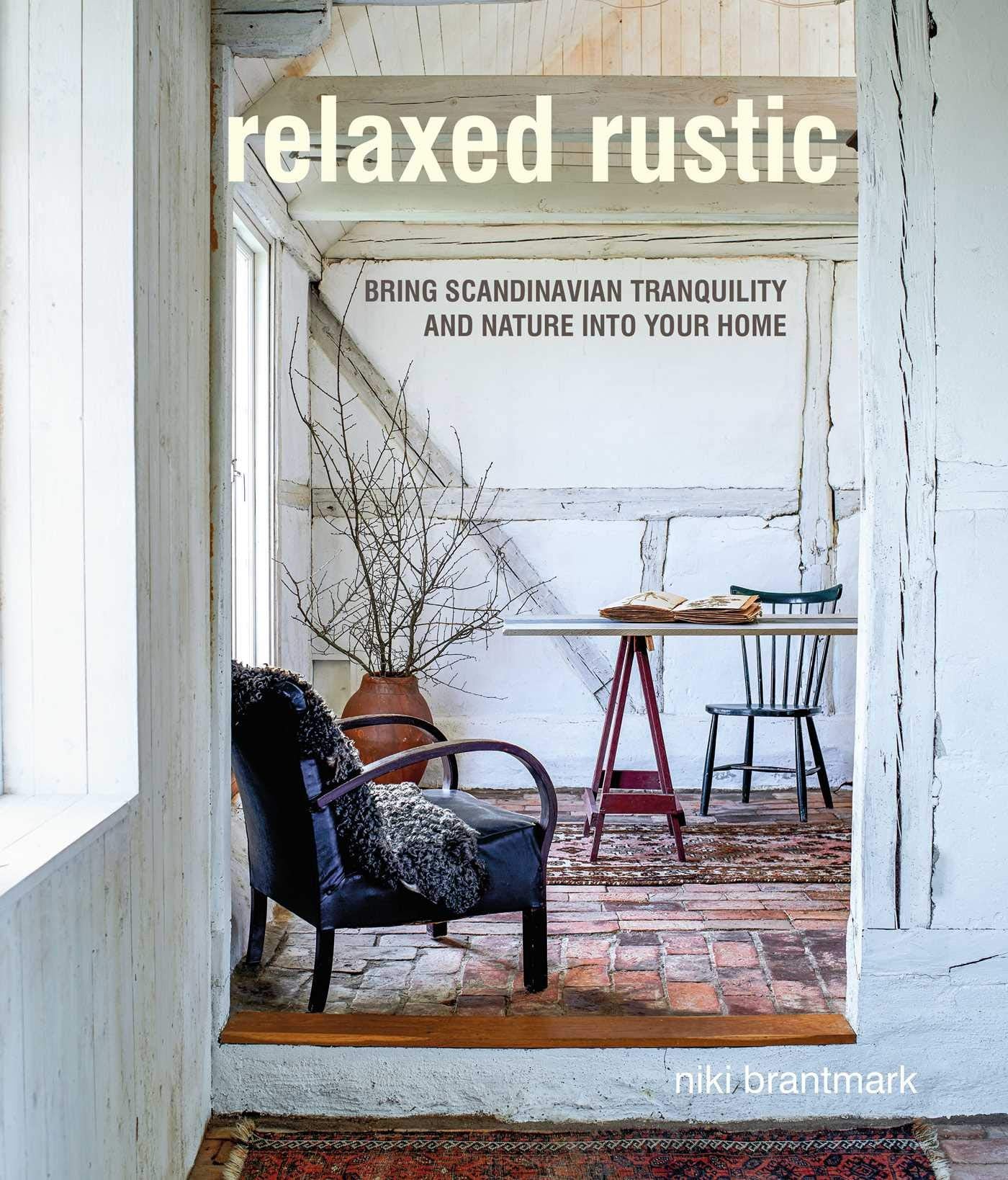 Relaxed Rustic: Bring Scandinavian tranquility and nature into your home Film, Art & Culture